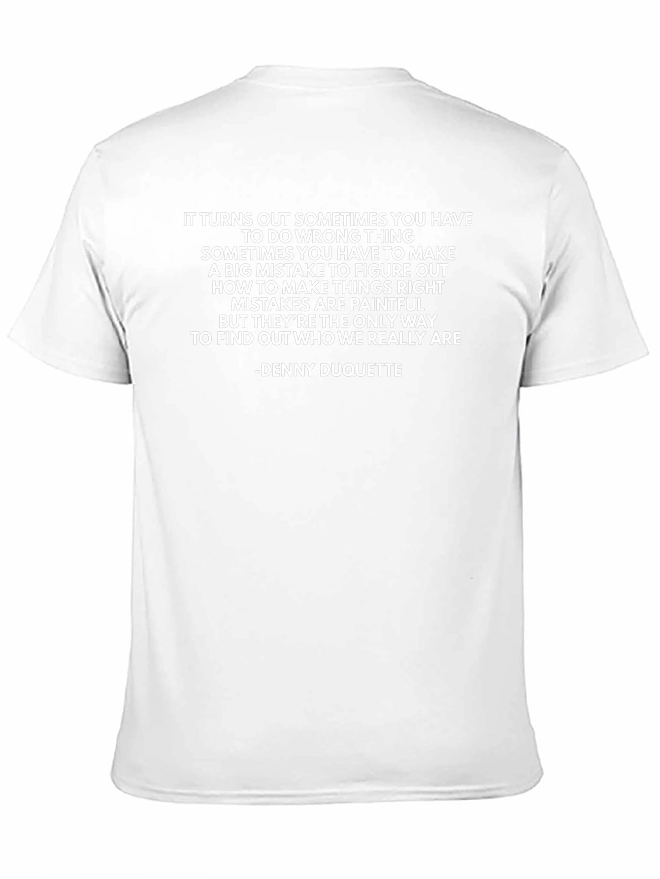 Inspirational Quote T-Shirt - Denny Duquette