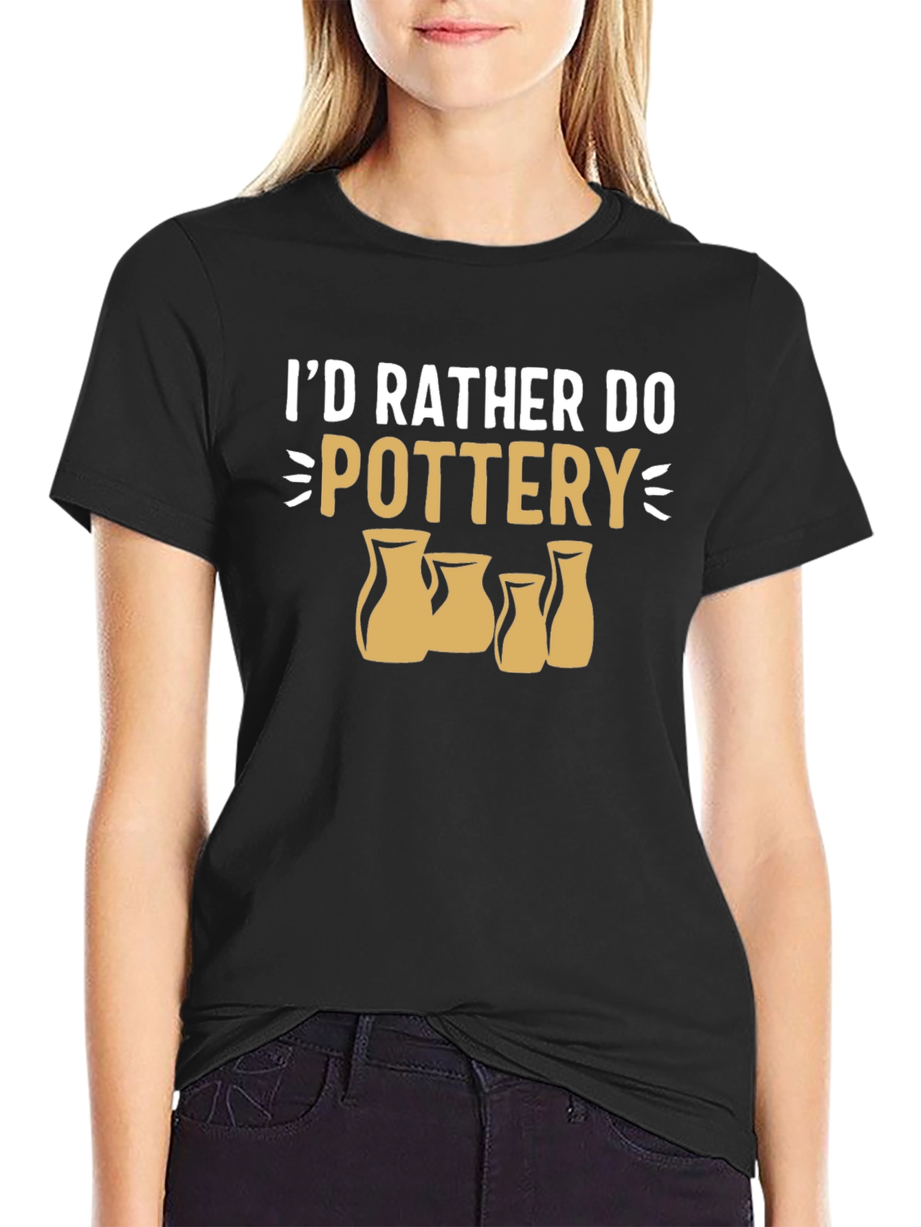 Pottery Lover T-Shirt - Id Rather Do Pottery