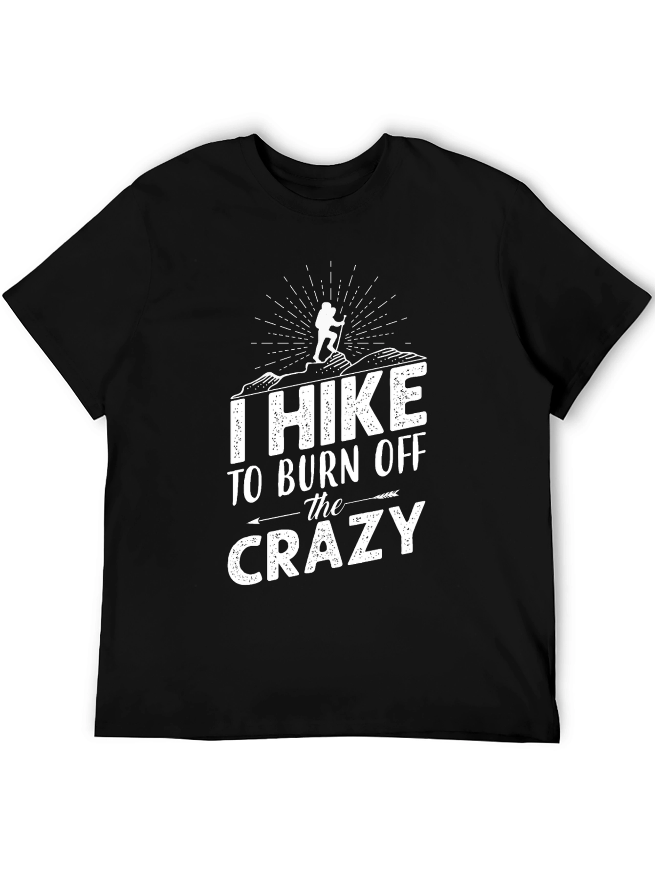 I Hike to Burn Off the Crazy Graphic T-Shirt