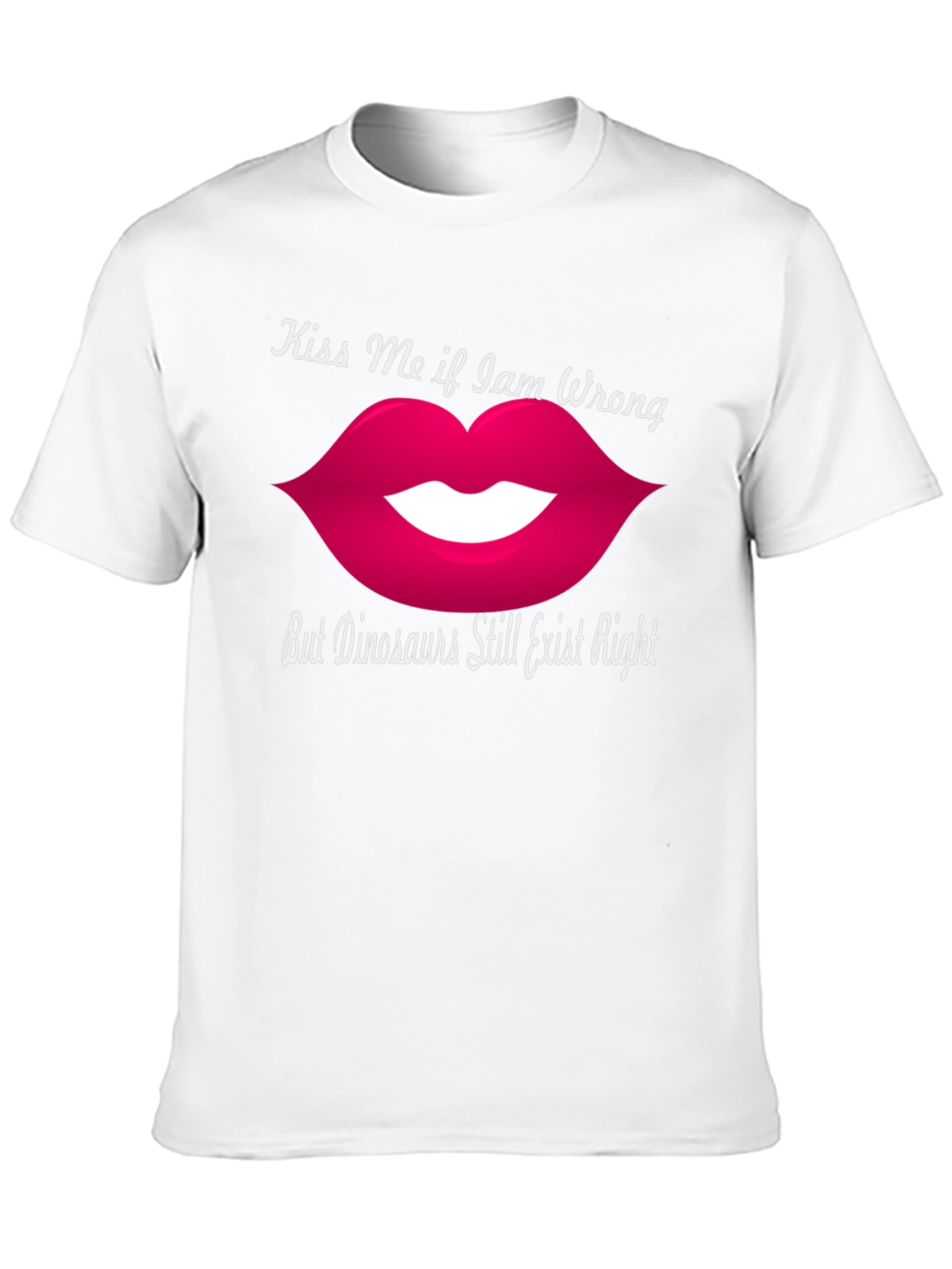 Kiss Me If I Am Wrong Funny Graphic T-Shirt