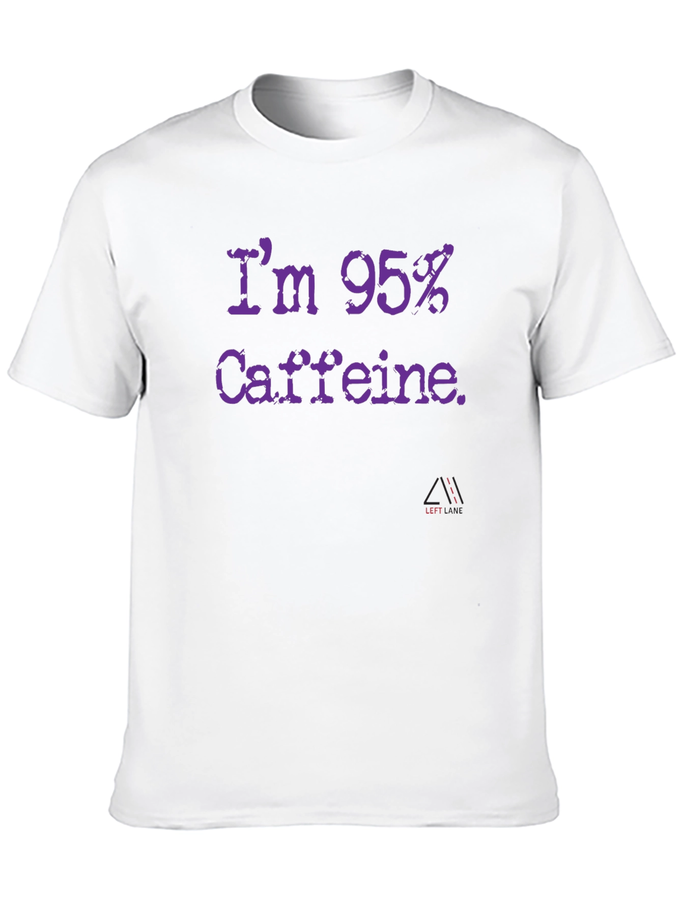 Im 95% Caffeine T-Shirt - Funny Coffee Lover Tee