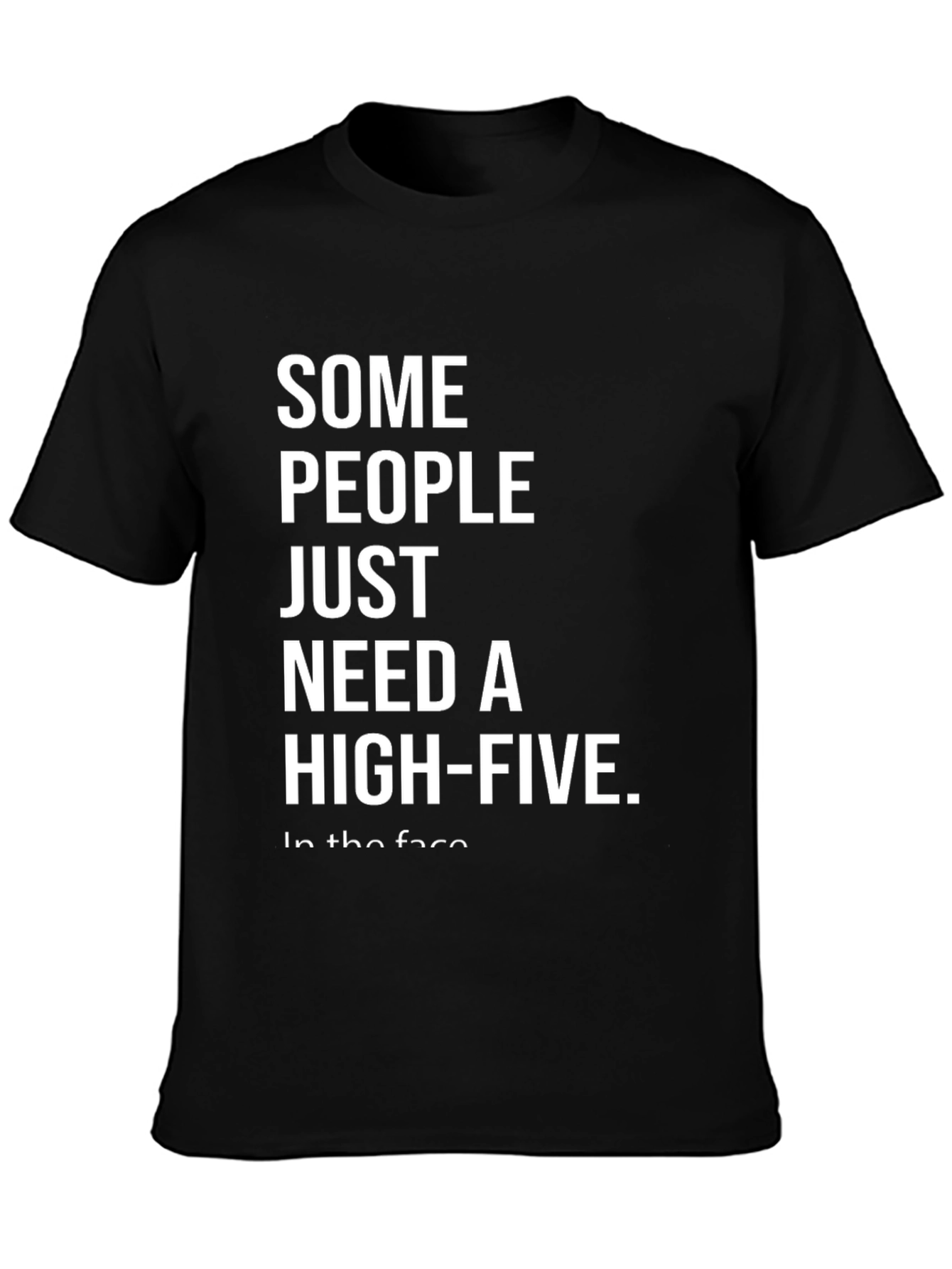 Sarcastic Graphic Tee - Some People Need A High-Five