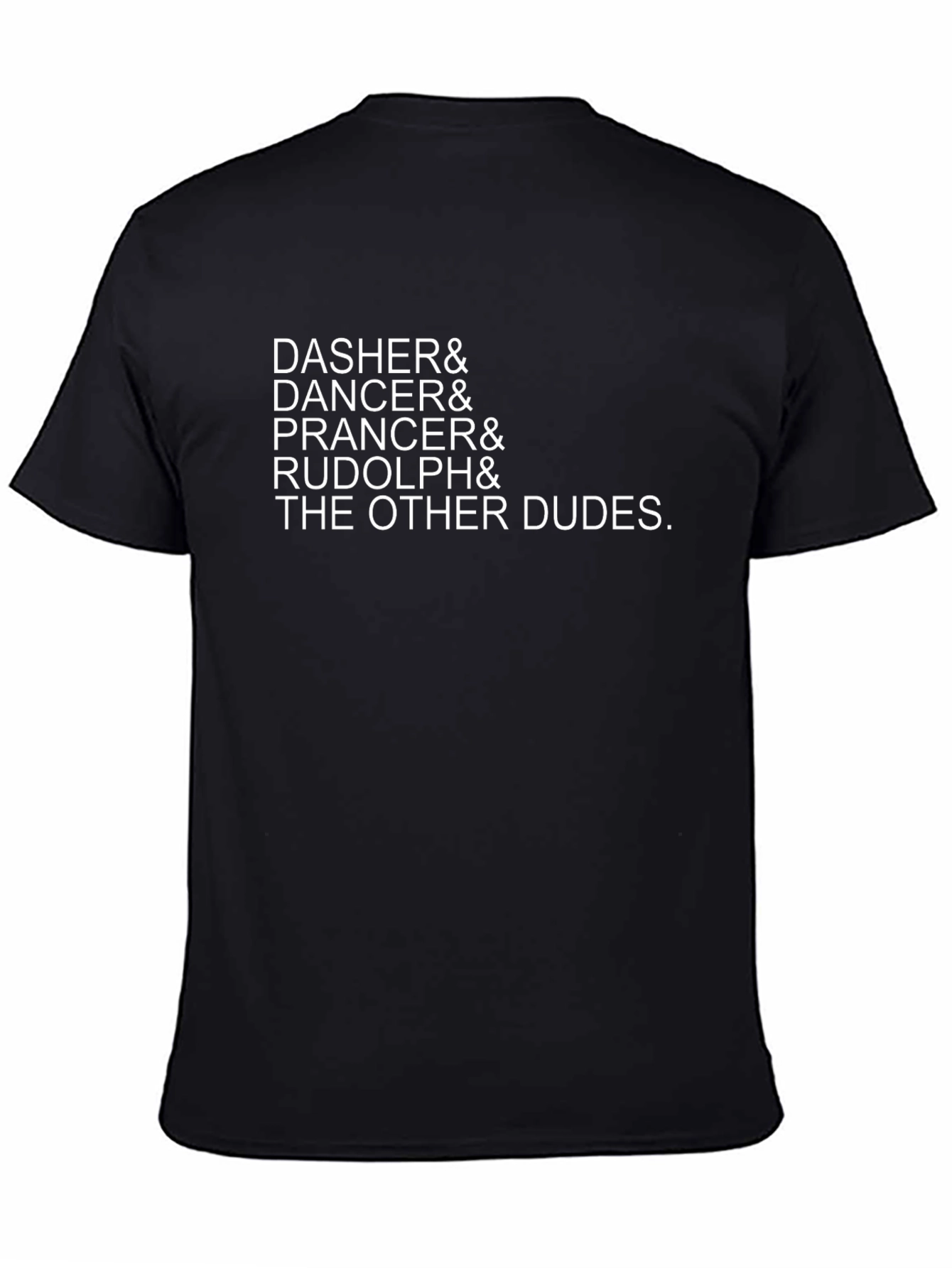 Dasher Dancer Prancer Rudolph Other Dudes T-Shirt