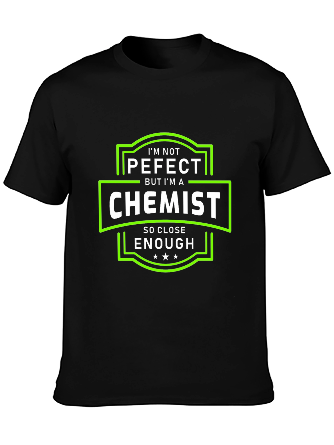 Im Not Perfect But Im a Chemist T-Shirt