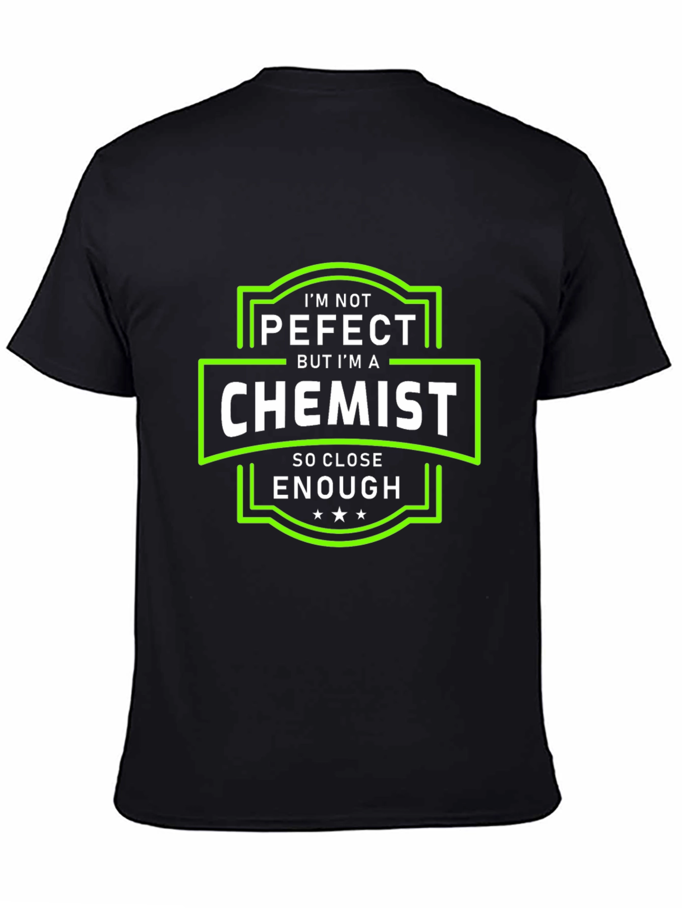 Im Not Perfect But Im a Chemist T-Shirt