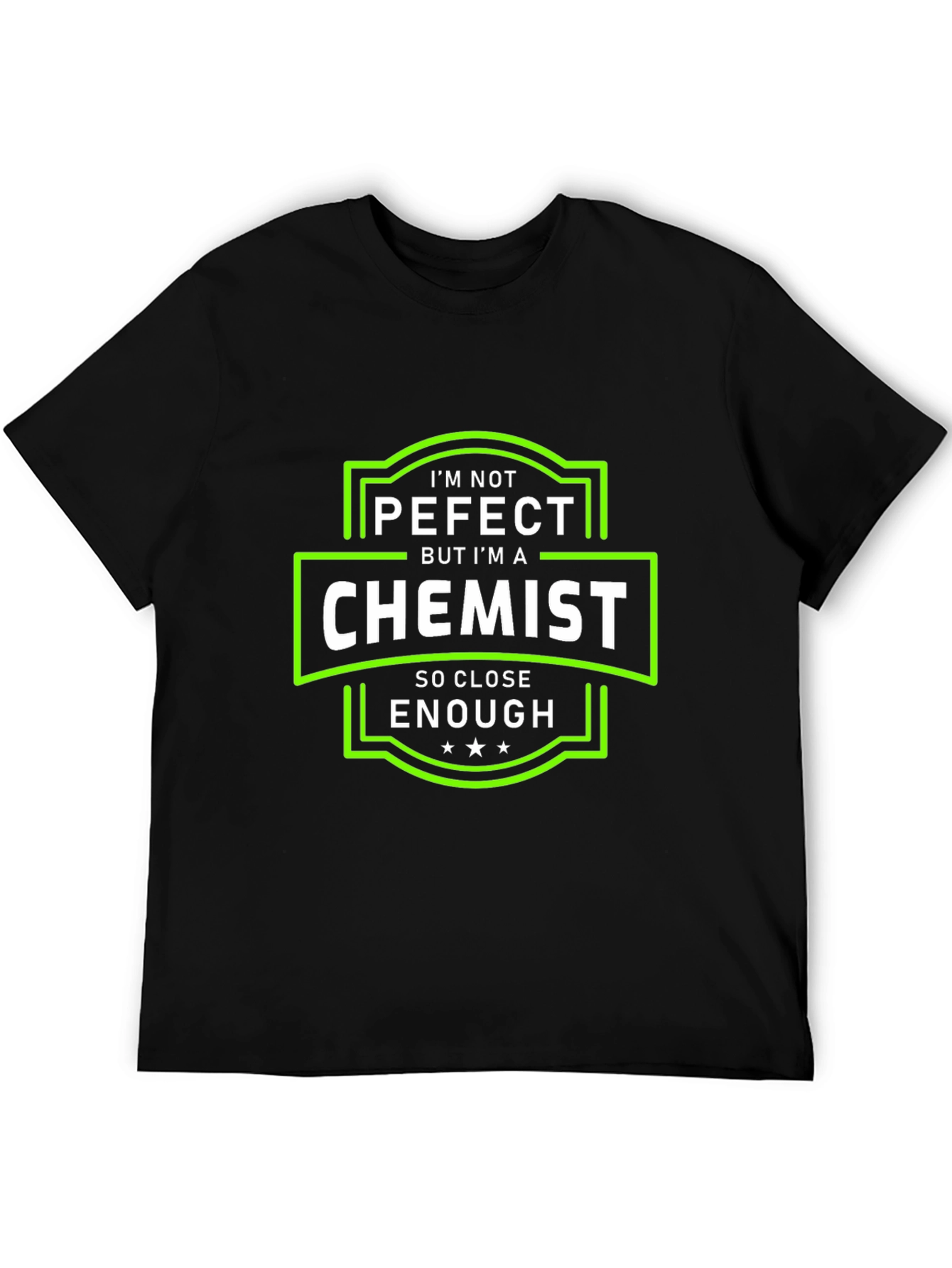 Im Not Perfect But Im a Chemist T-Shirt