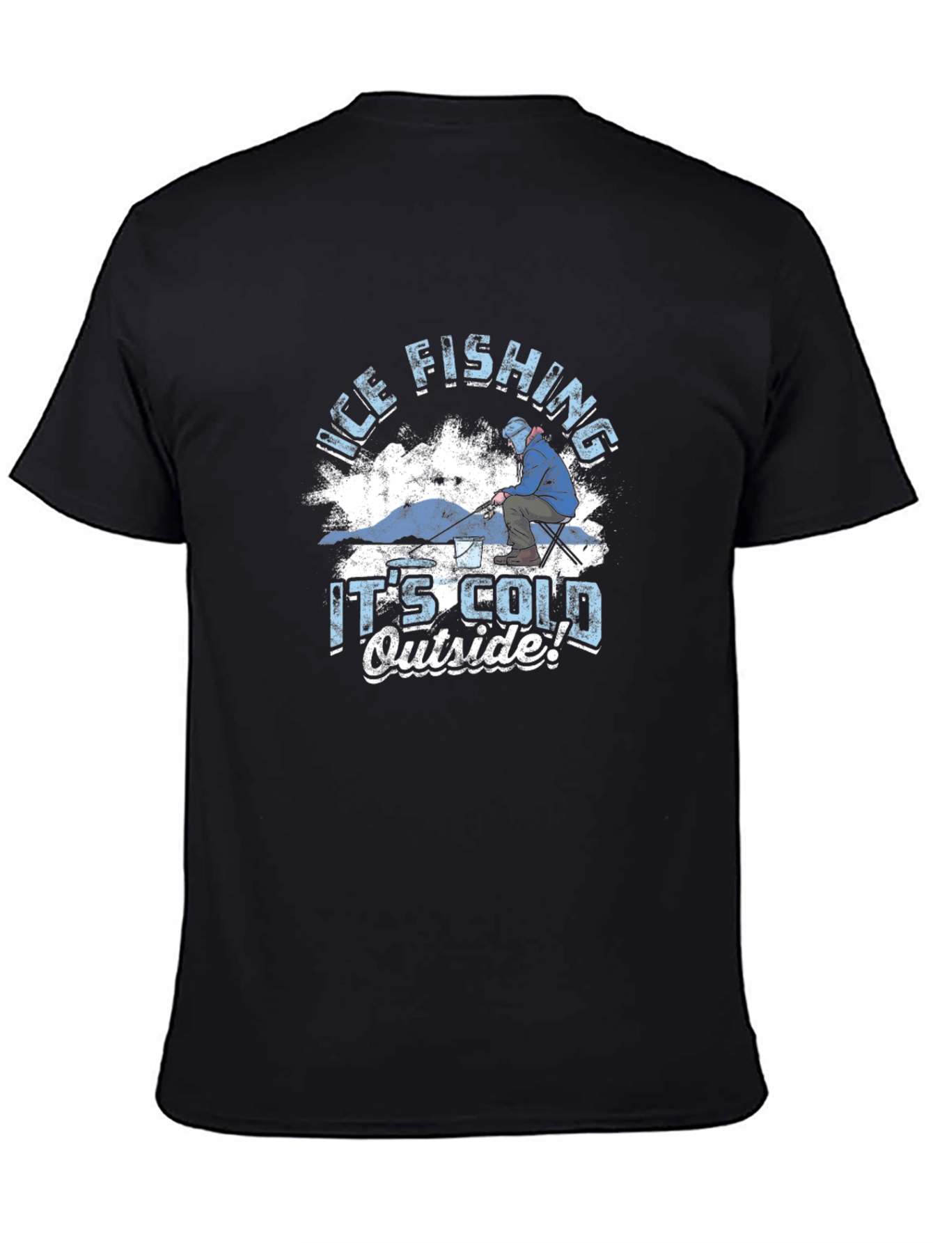 Ice Fishing T-Shirt - Its Cold Outside Graphic Tee