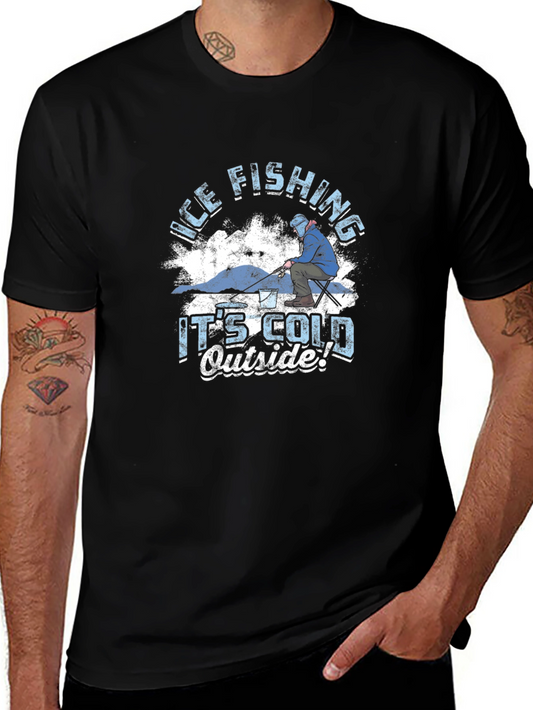 Ice Fishing T-Shirt - Its Cold Outside Graphic Tee
