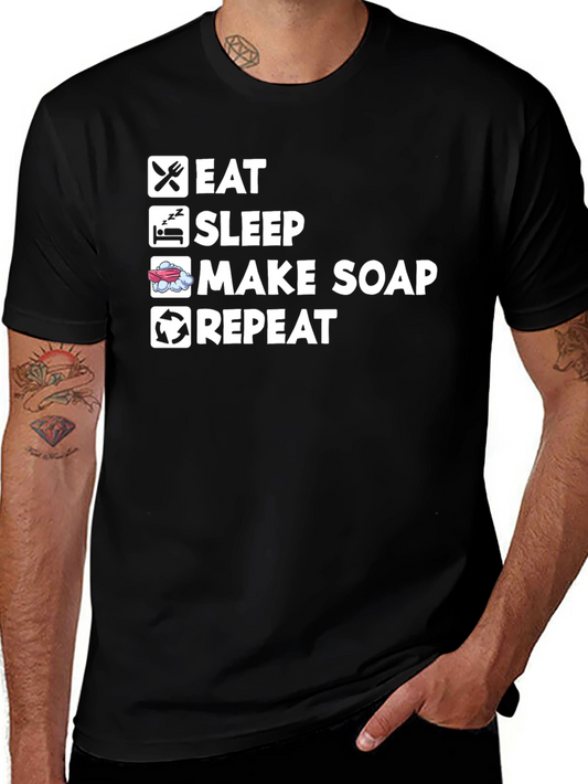 Eat Sleep Make Soap Repeat - Funny Soap Making T-Shirt