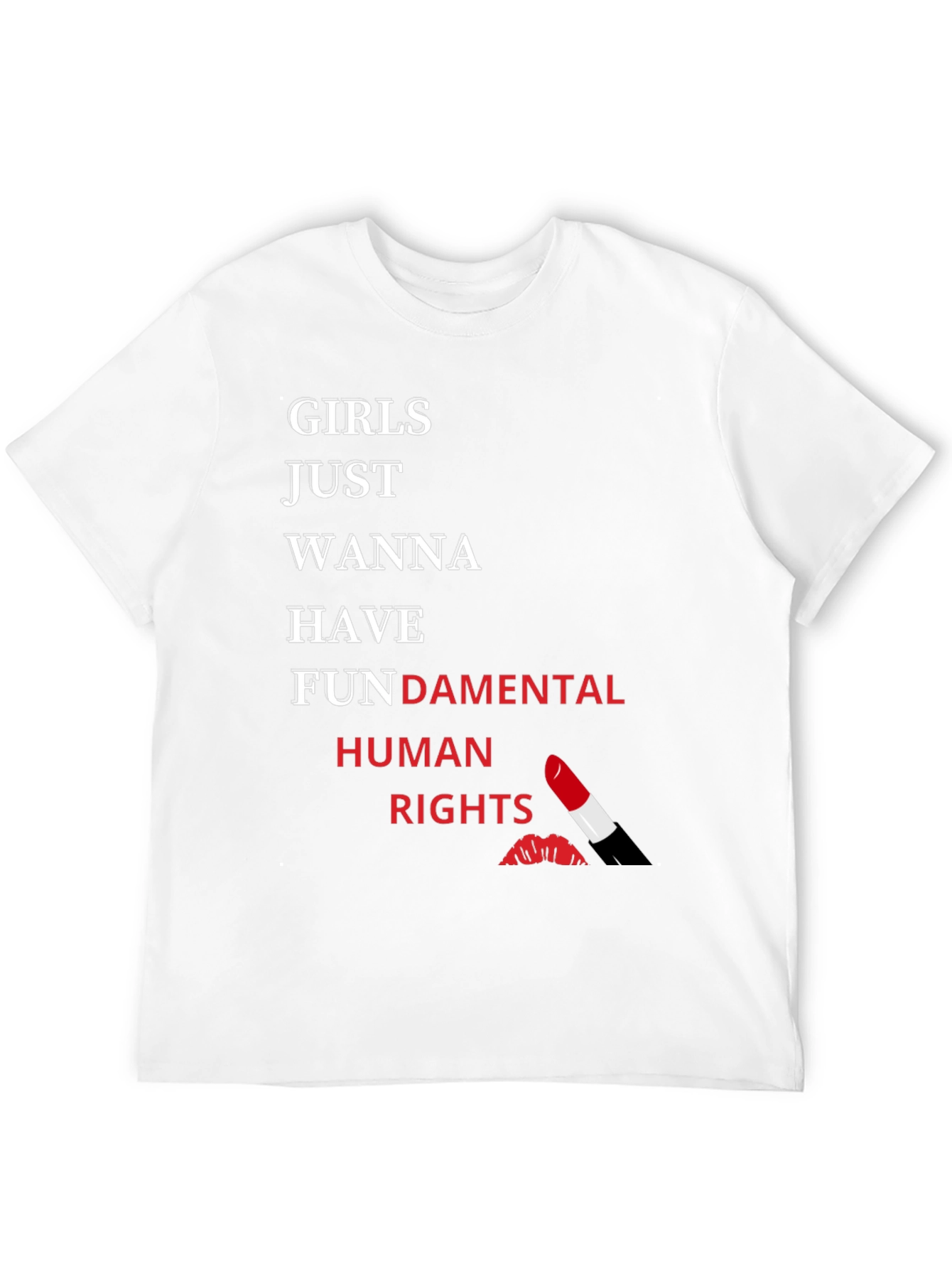 Girls Just Wanna Have Fundamental Human Rights T-Shirt