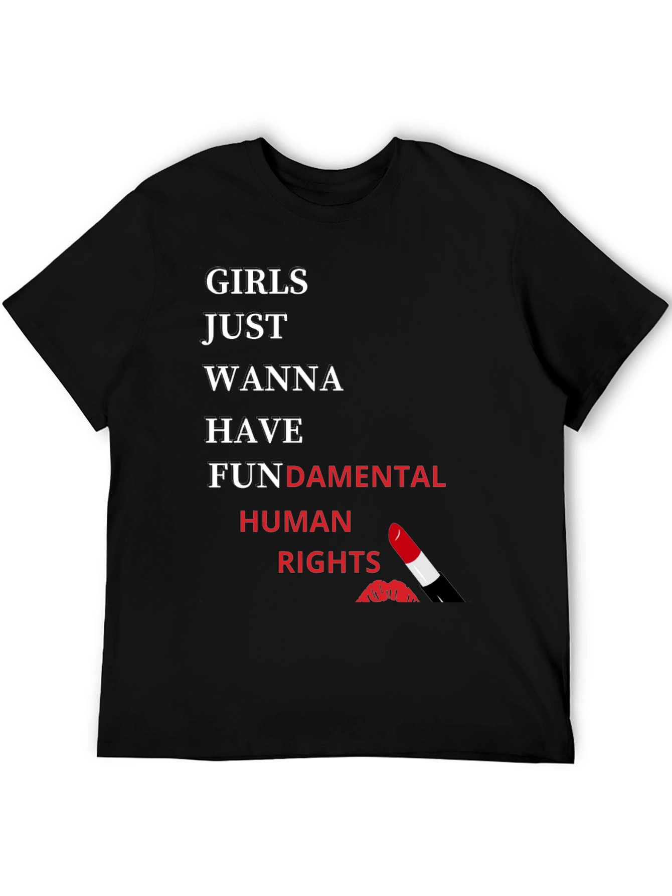 Girls Just Wanna Have Fundamental Human Rights T-Shirt
