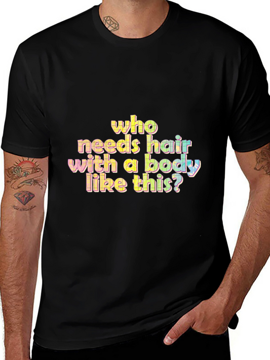 Funny Bald T-Shirt: Who Needs Hair With a Body Like This?
