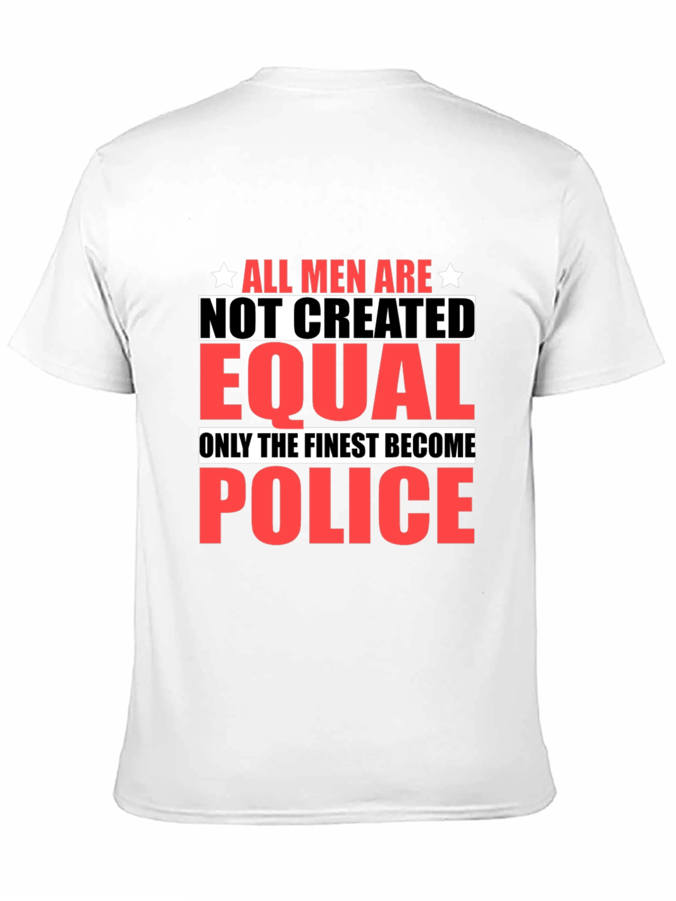 All Men Are Not Created Equal Police T-Shirt
