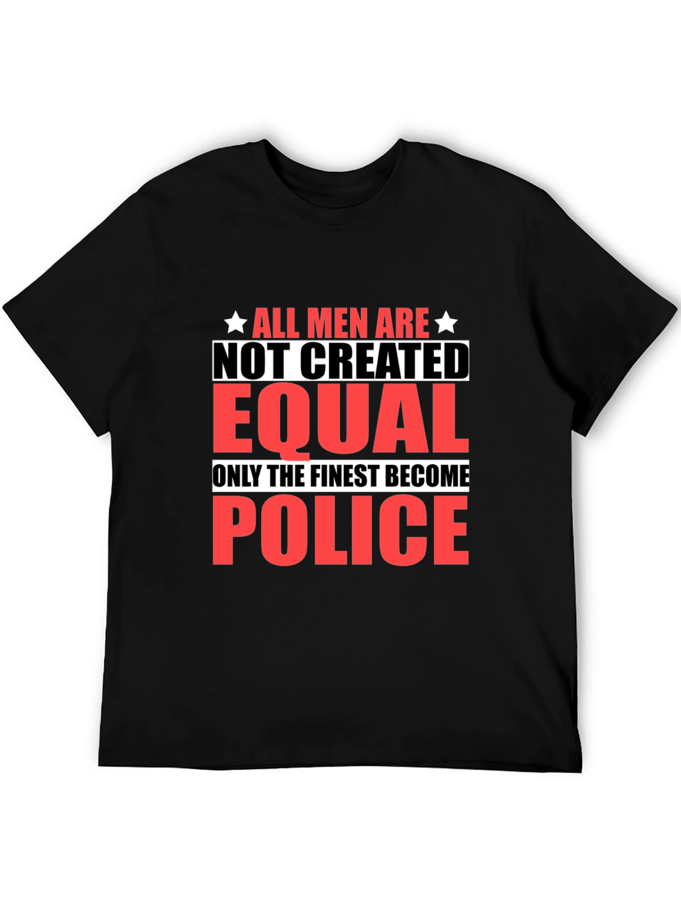 All Men Are Not Created Equal Police T-Shirt