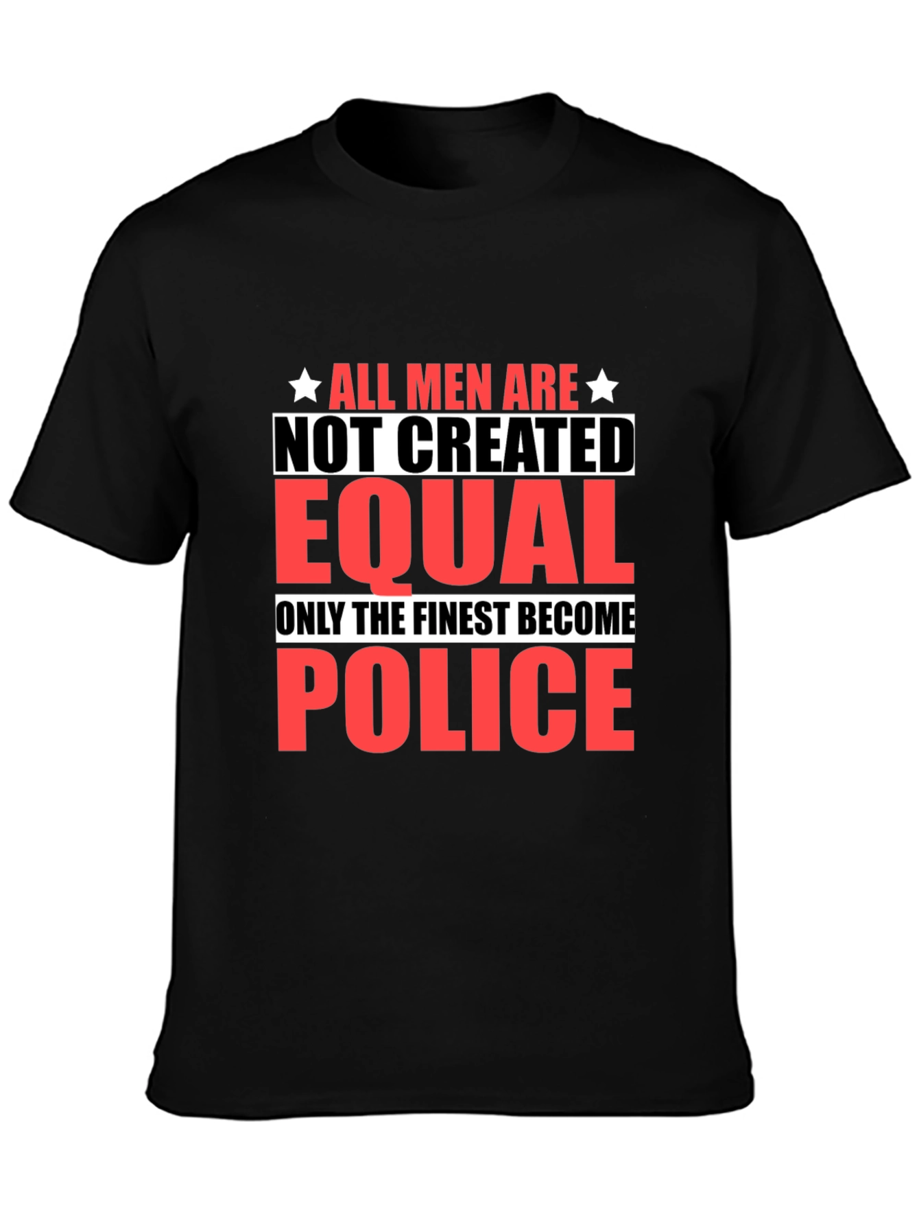 All Men Are Not Created Equal Police T-Shirt
