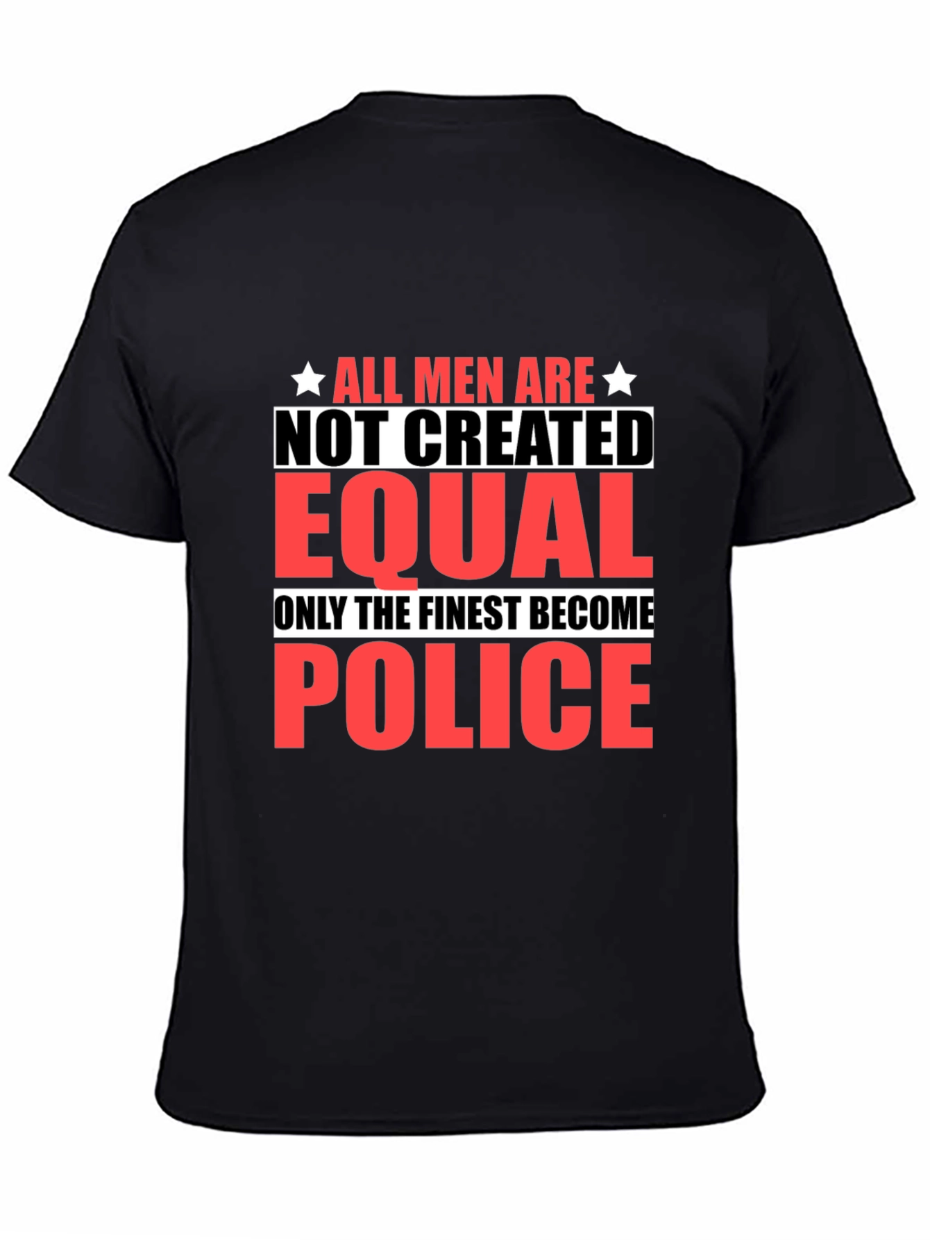 All Men Are Not Created Equal Police T-Shirt