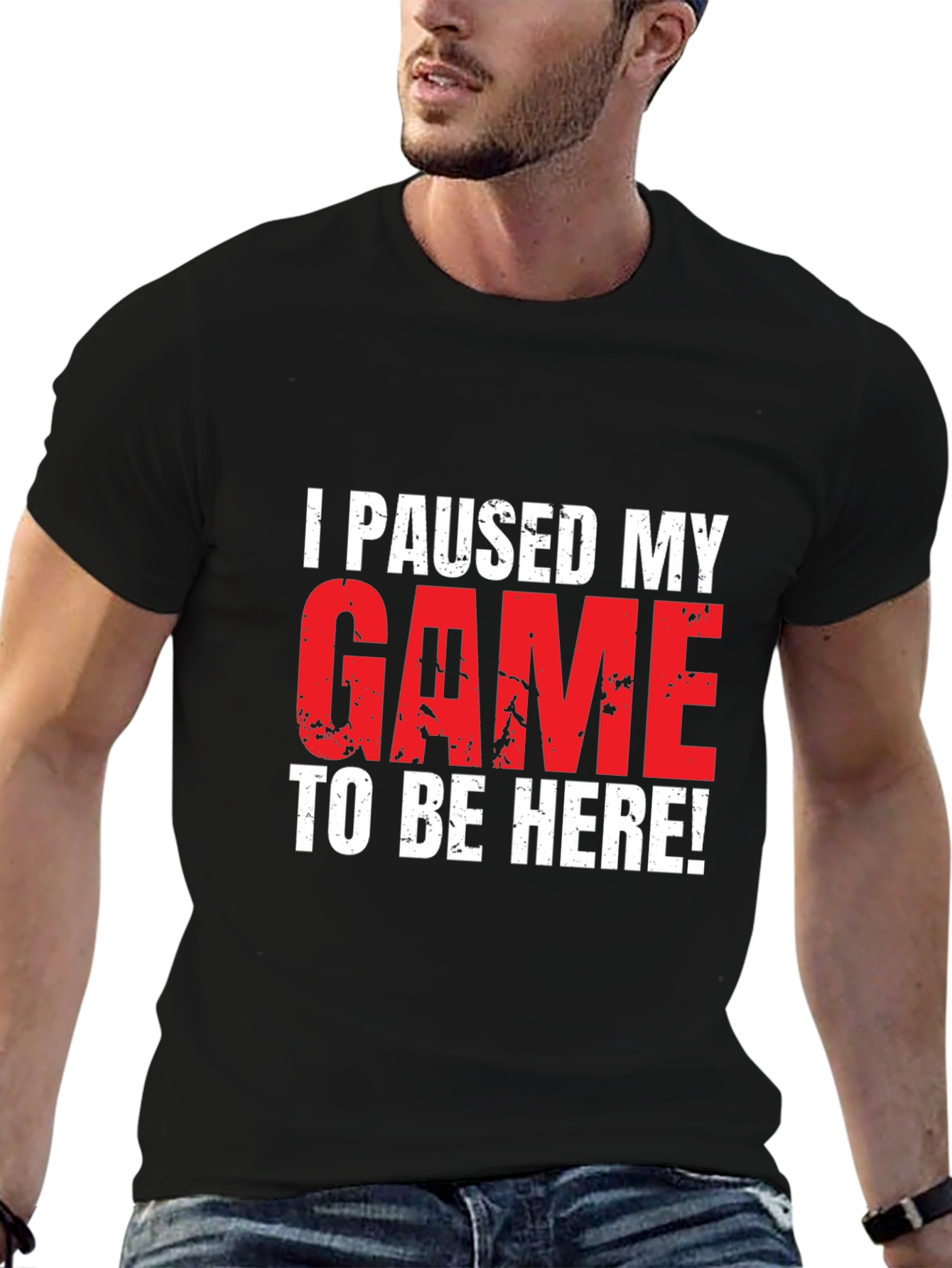 Gamer T-Shirt: I Paused My Game To Be Here!