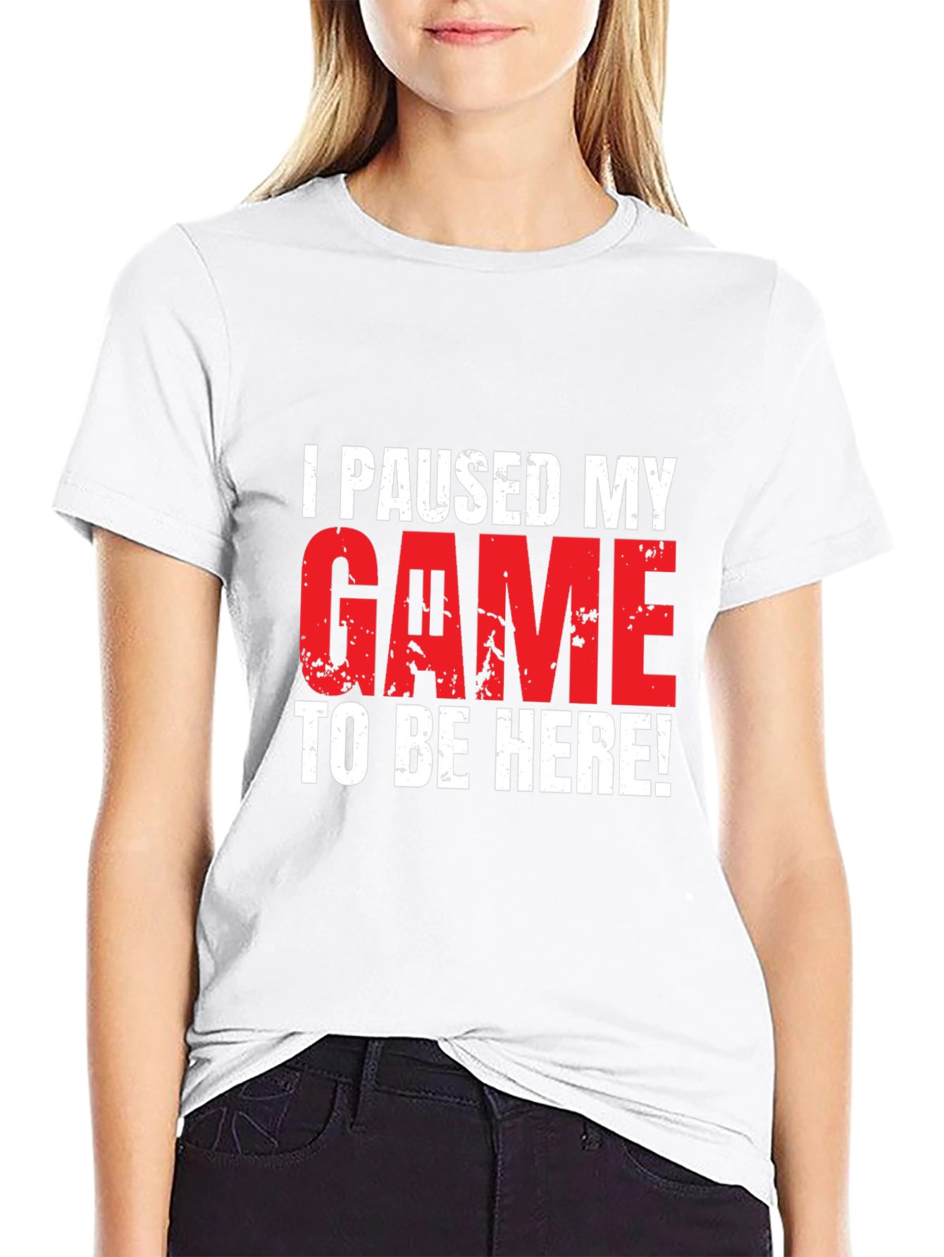 Gamer T-Shirt: I Paused My Game To Be Here!