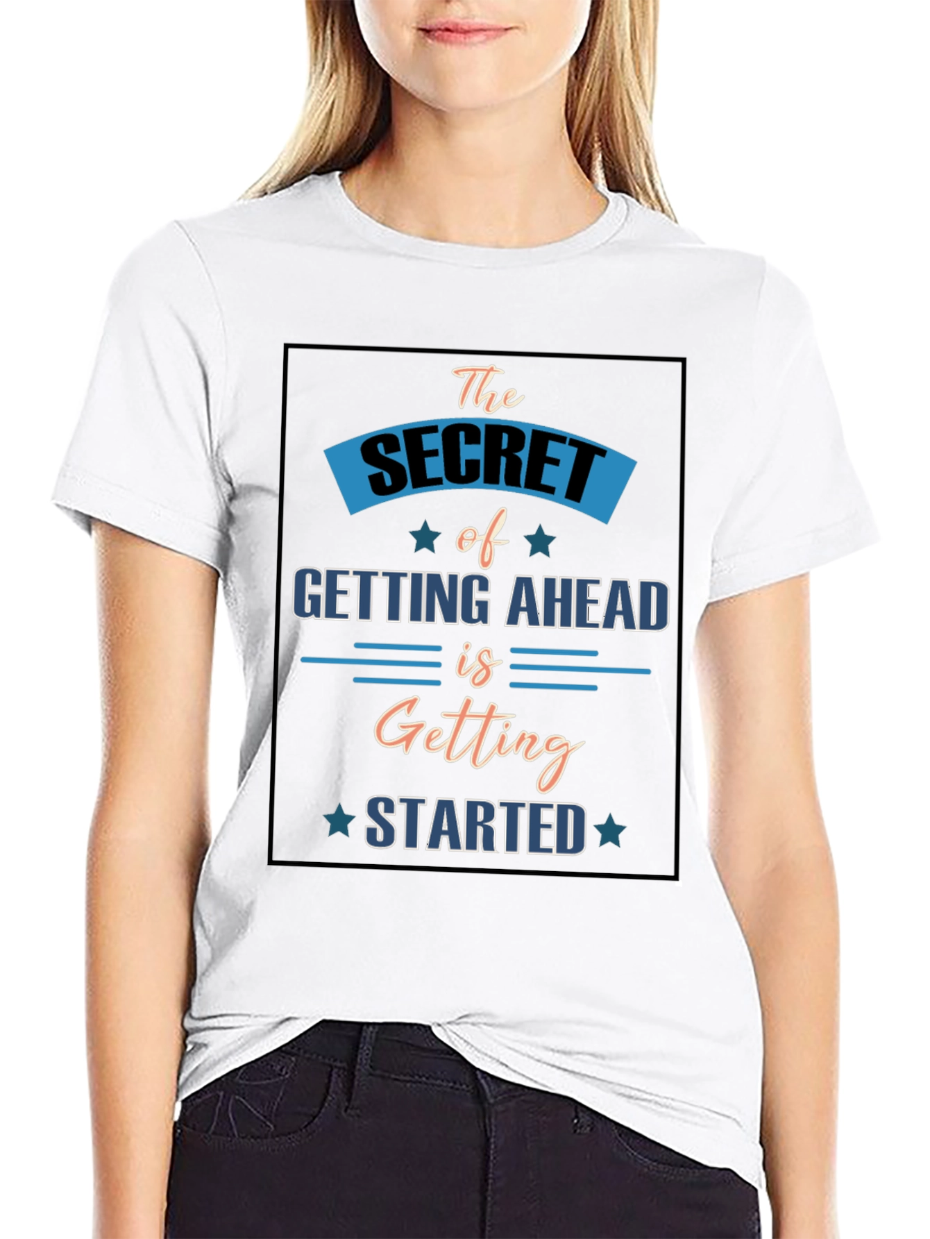 Motivational T-Shirt: Secret to Getting Ahead