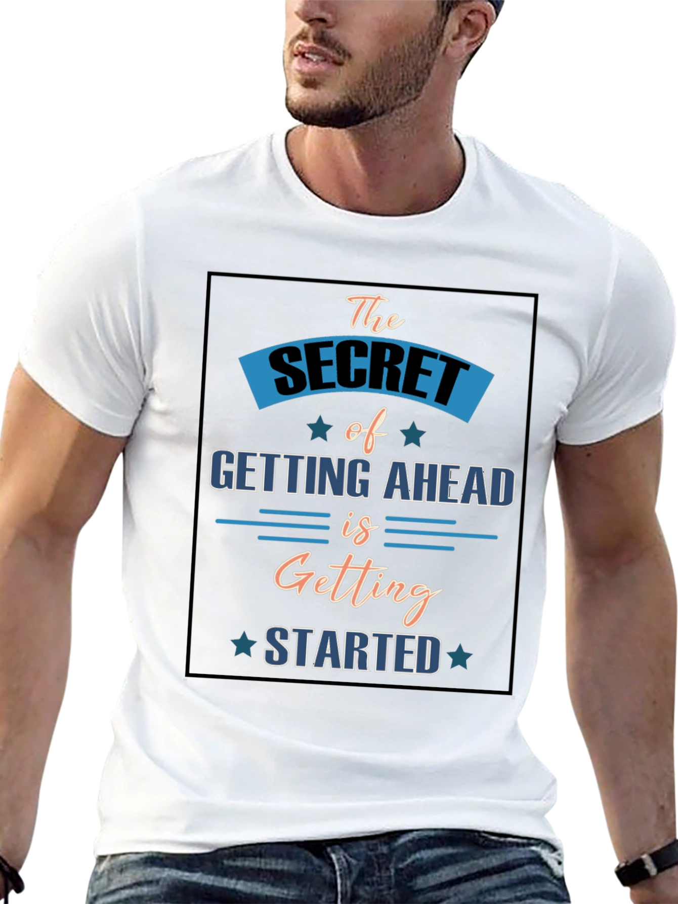 Motivational T-Shirt: Secret to Getting Ahead
