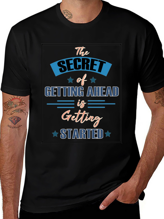 Motivational T-Shirt: Secret to Getting Ahead