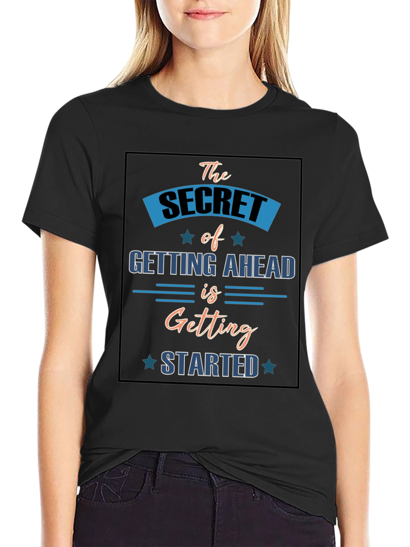 Motivational T-Shirt: Secret to Getting Ahead