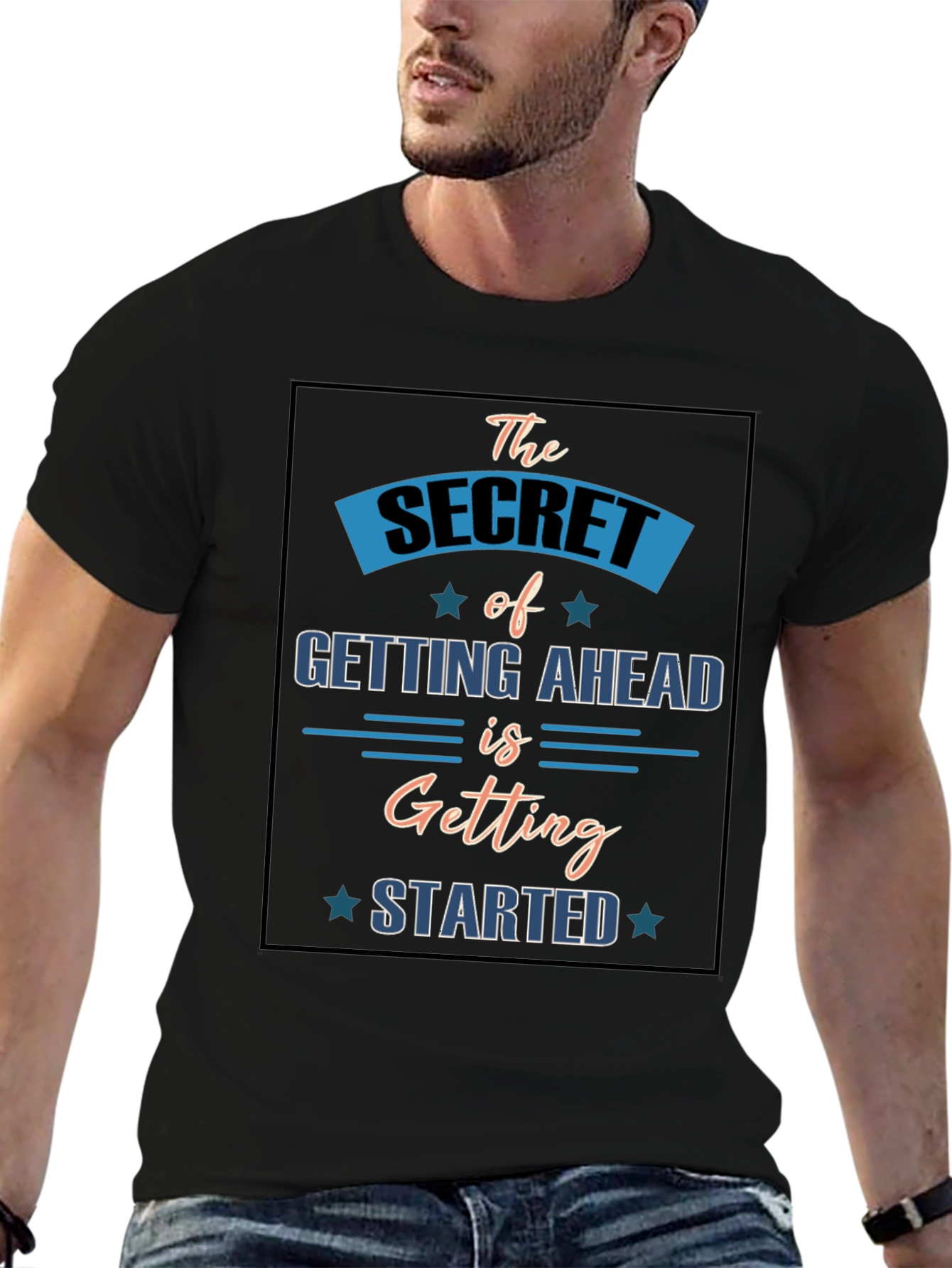 Motivational T-Shirt: Secret to Getting Ahead