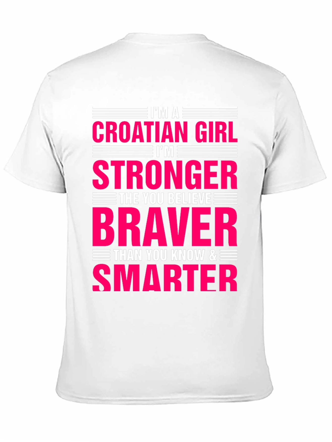 Croatian Girl T-Shirt - Strong Brave & Smart