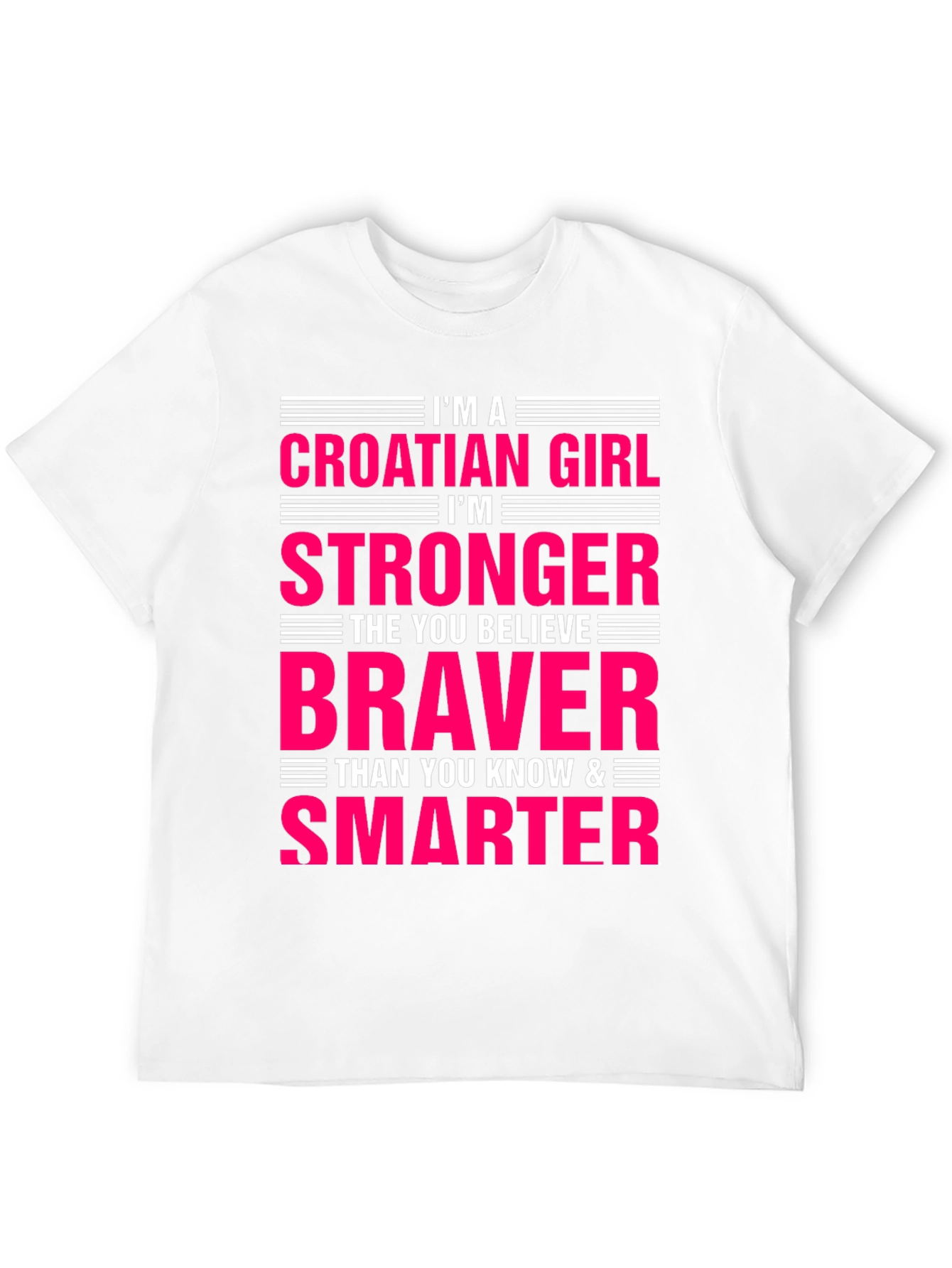Croatian Girl T-Shirt - Strong Brave & Smart