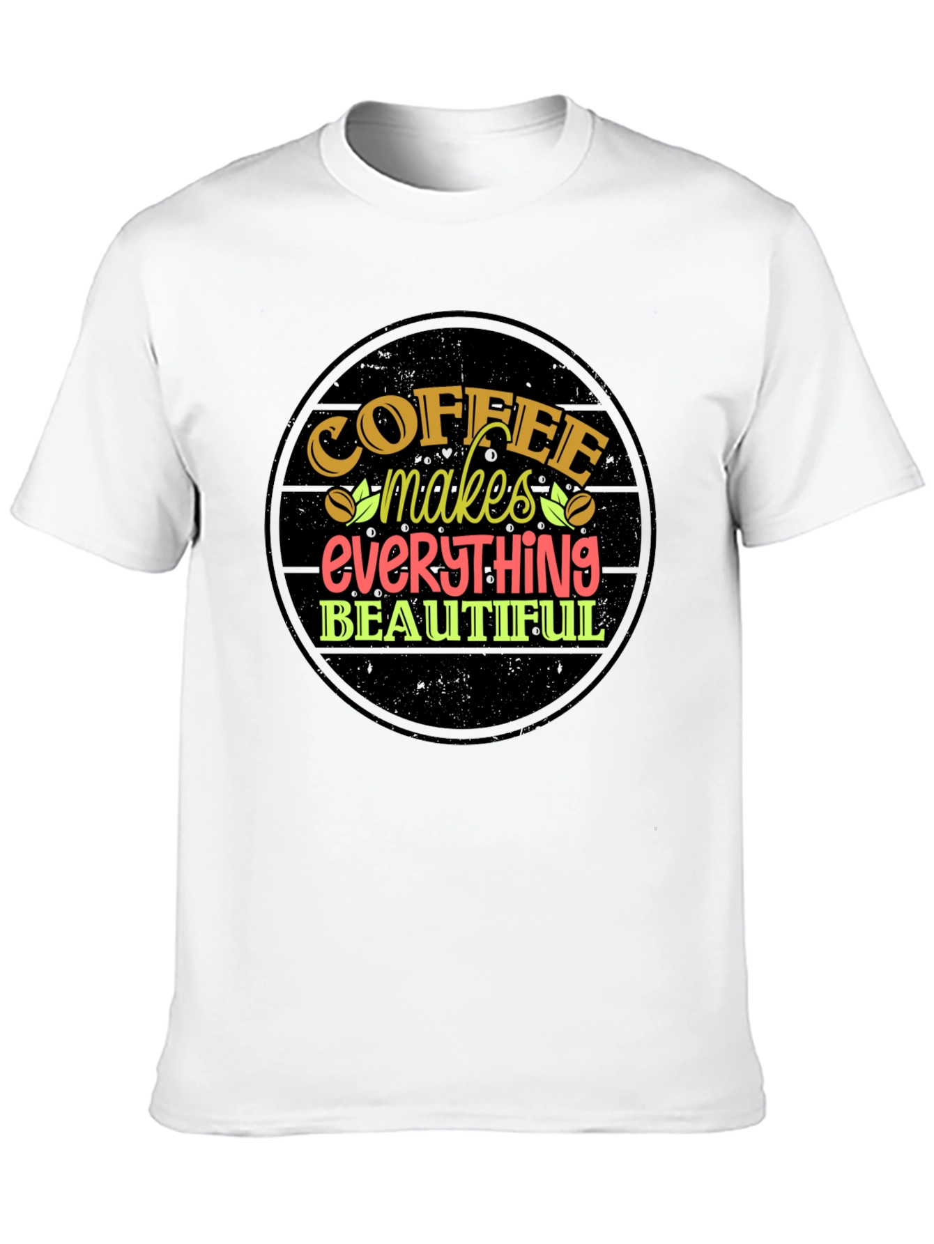 Coffee Makes Everything Beautiful T-Shirt
