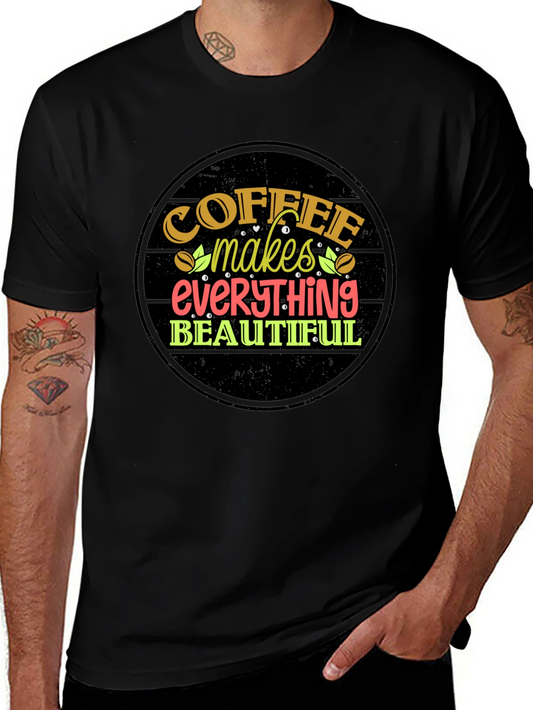 Coffee Makes Everything Beautiful T-Shirt