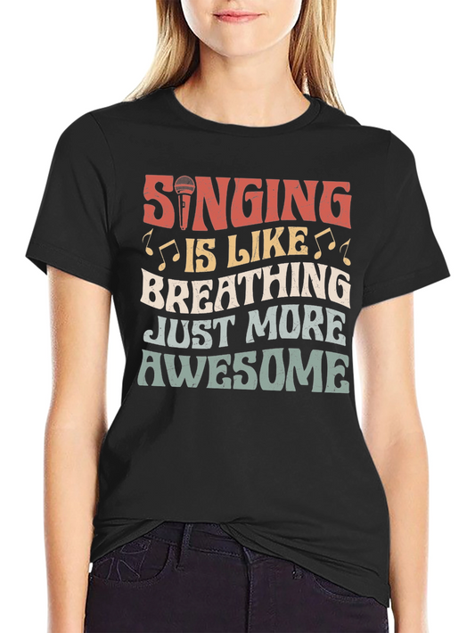 Singing is Breathing Funny Graphic T-Shirt
