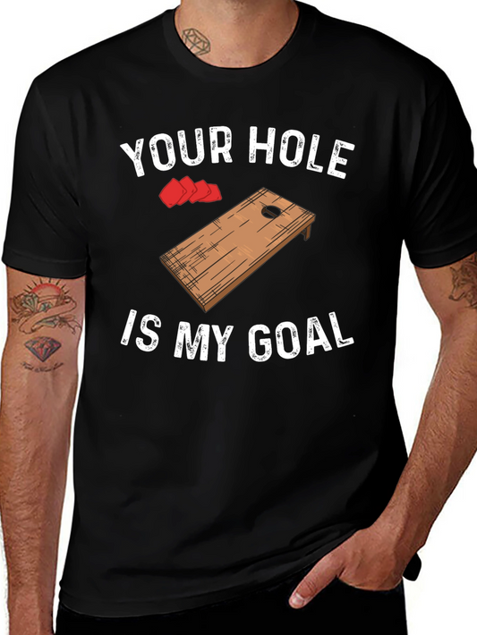 Cornhole T-Shirt - Your Hole Is My Goal