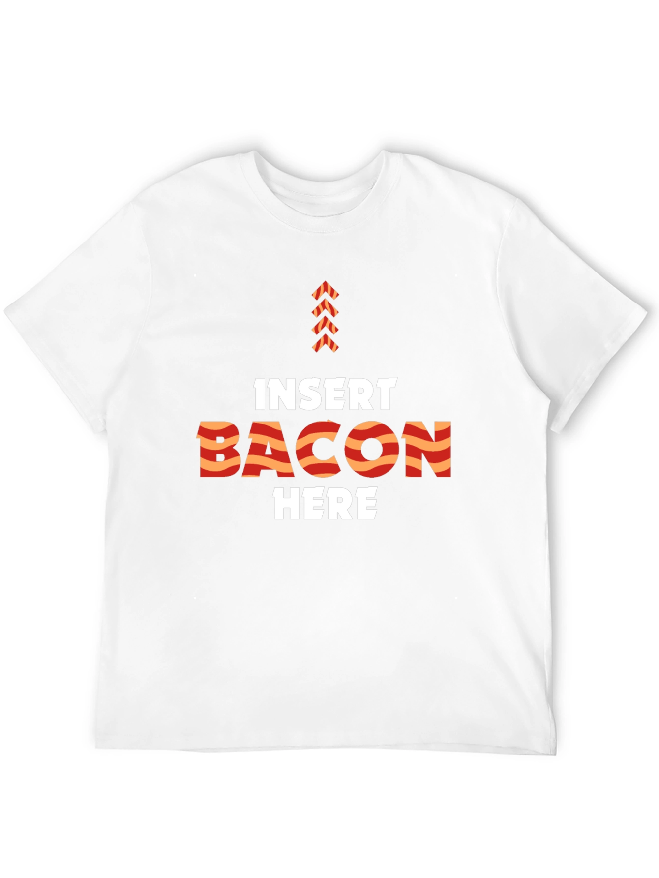 Insert Bacon Here Funny Graphic T-Shirt