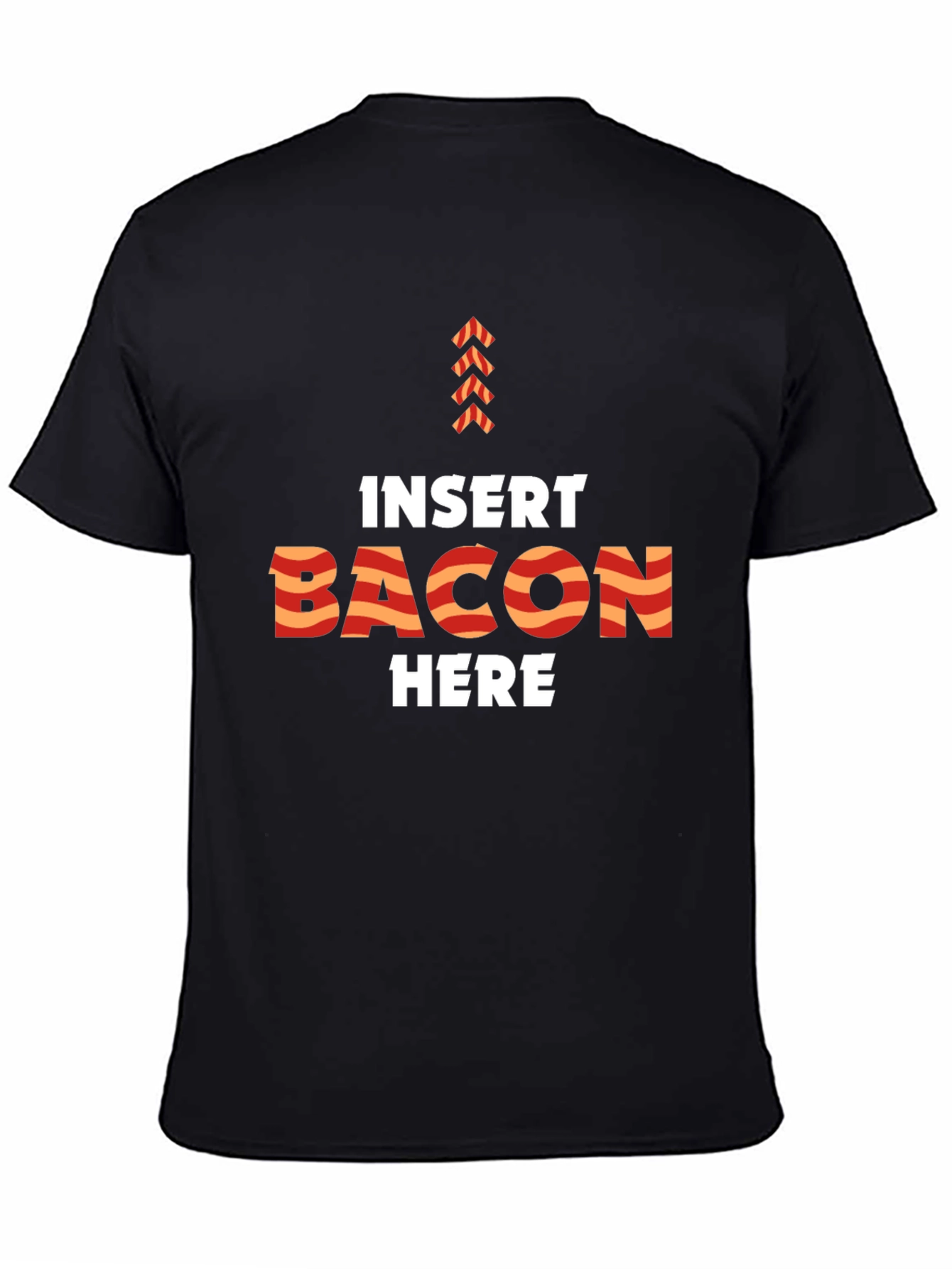 Insert Bacon Here Funny Graphic T-Shirt