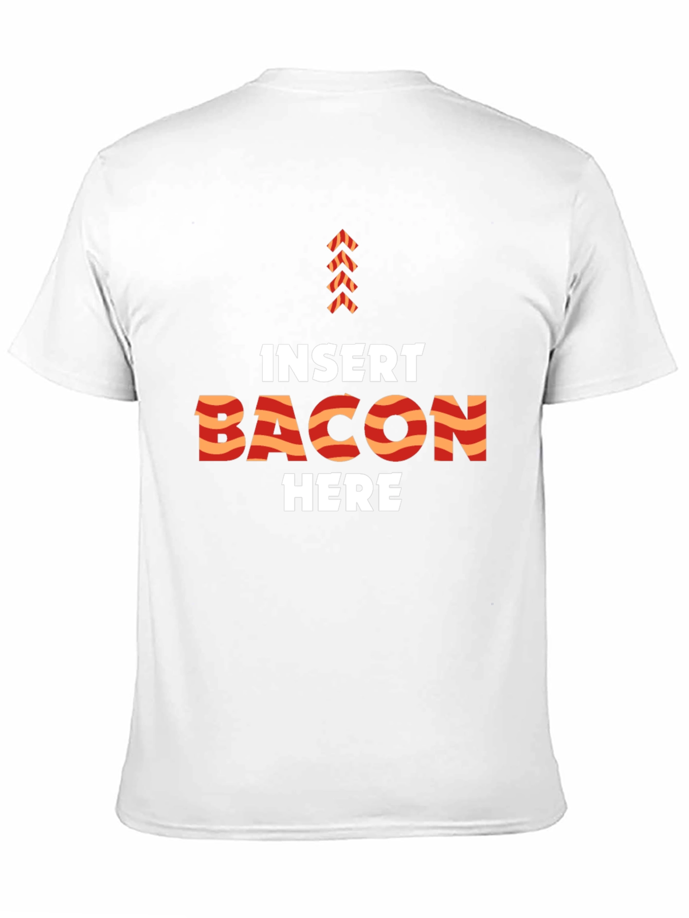 Insert Bacon Here Funny Graphic T-Shirt