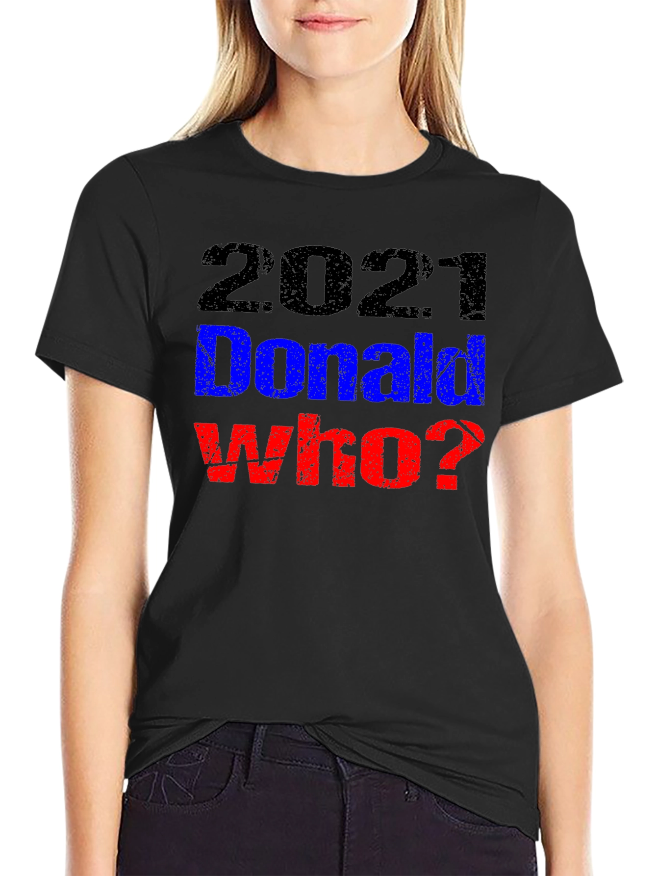 2021 Donald Who? Graphic T-Shirt