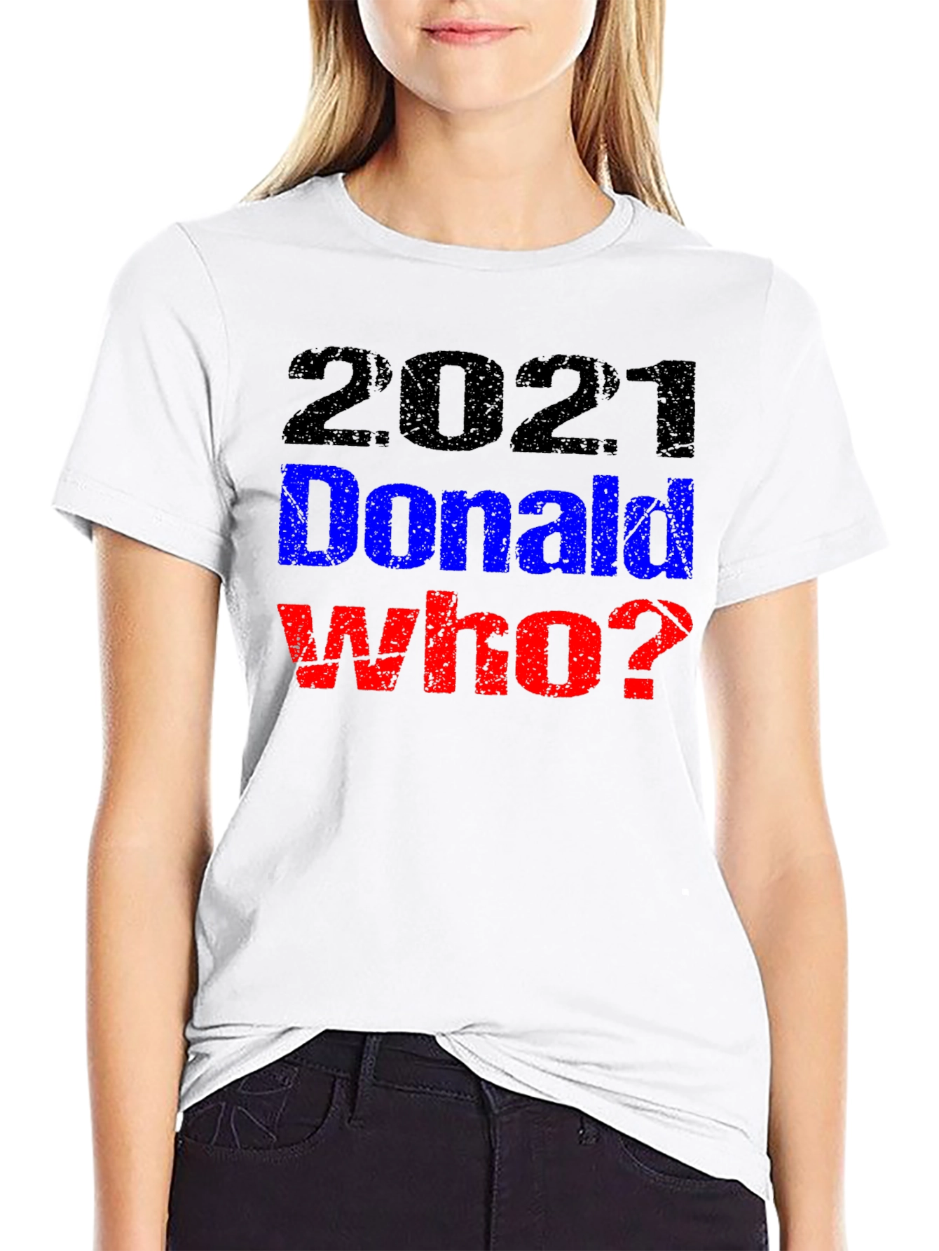 2021 Donald Who? Graphic T-Shirt