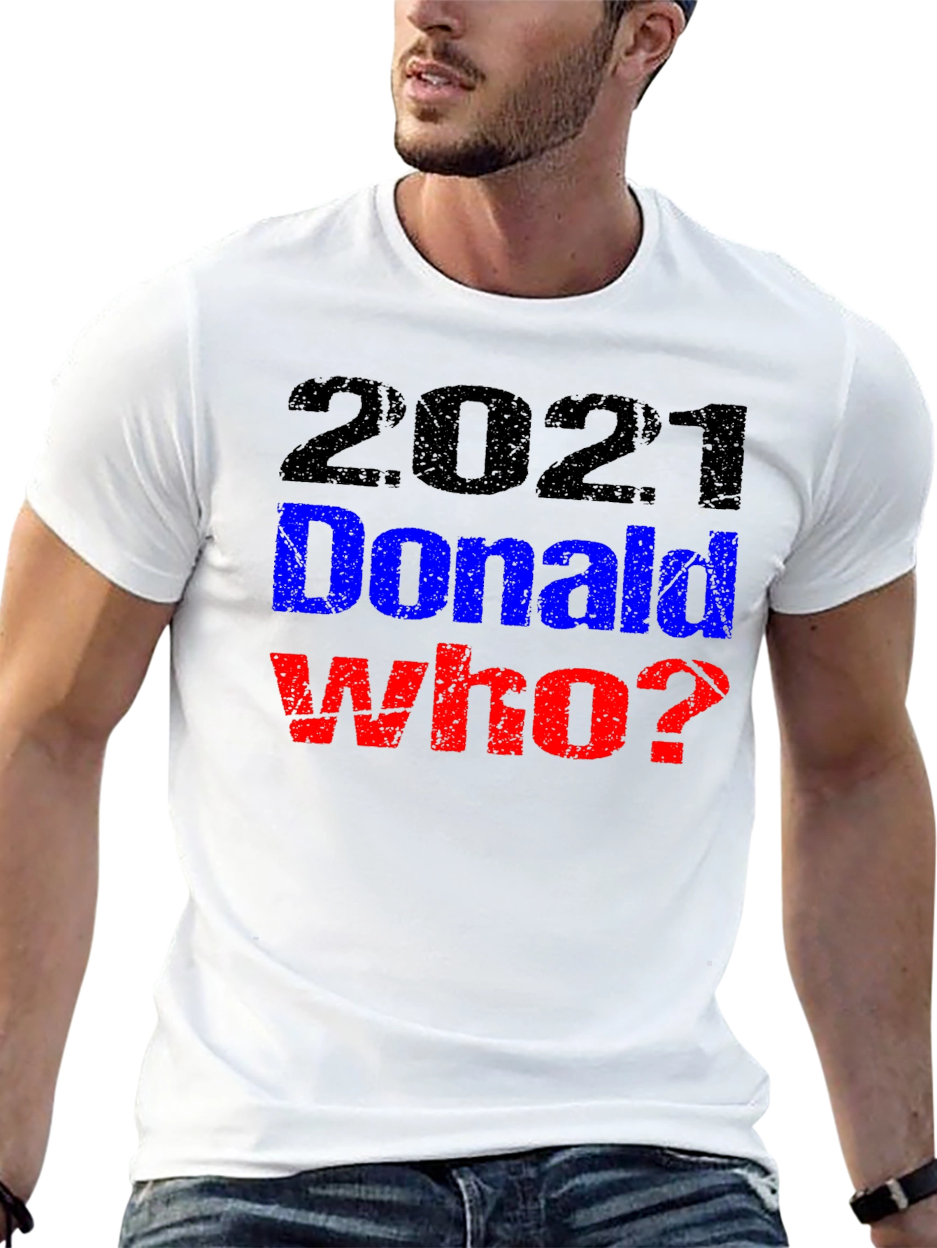 2021 Donald Who? Graphic T-Shirt