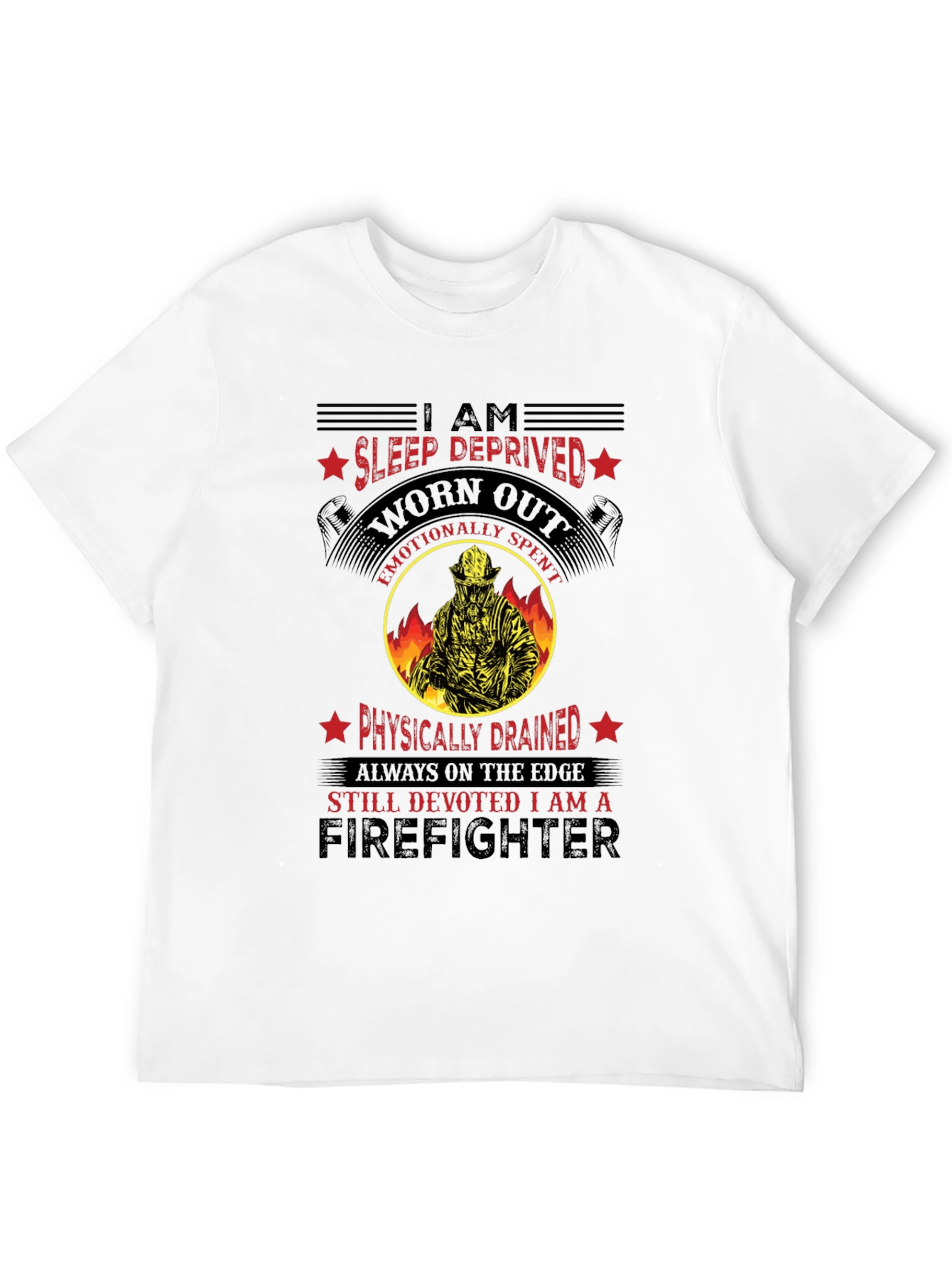 Firefighter Graphic T-Shirt - Sleep Deprived Worn Out