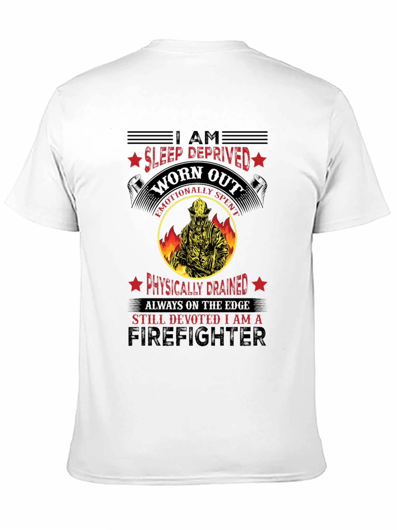 Firefighter Graphic T-Shirt - Sleep Deprived Worn Out