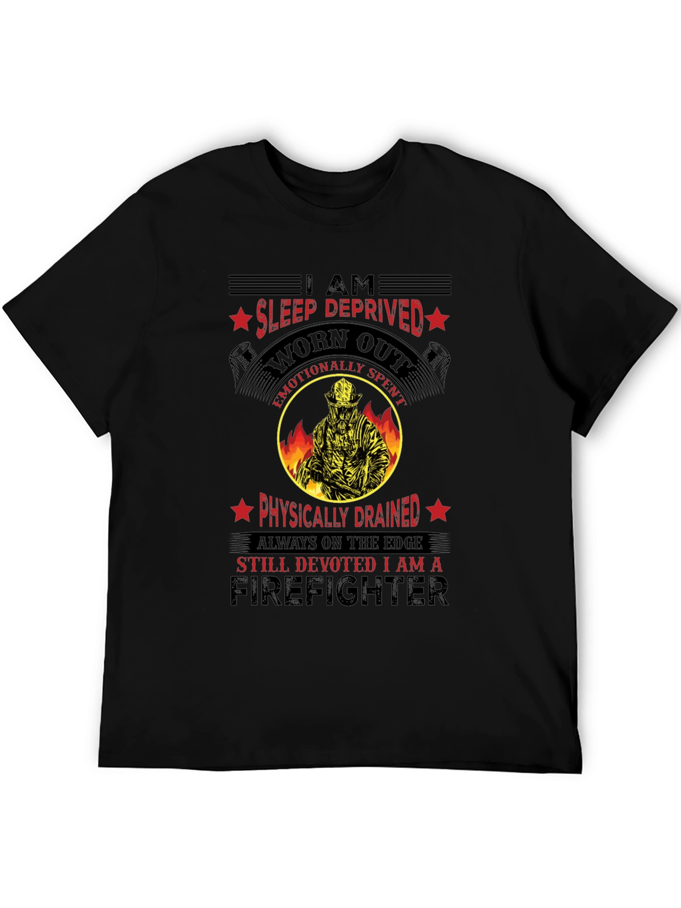 Firefighter Graphic T-Shirt - Sleep Deprived Worn Out