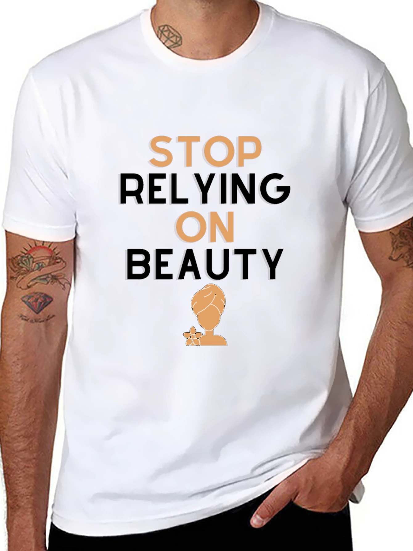 Empowering T-Shirt: Stop Relying On Beauty