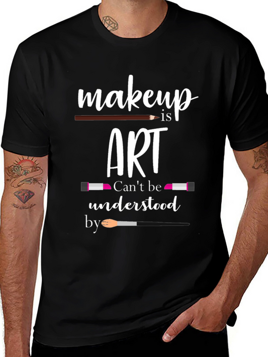 Makeup is Art T-Shirt