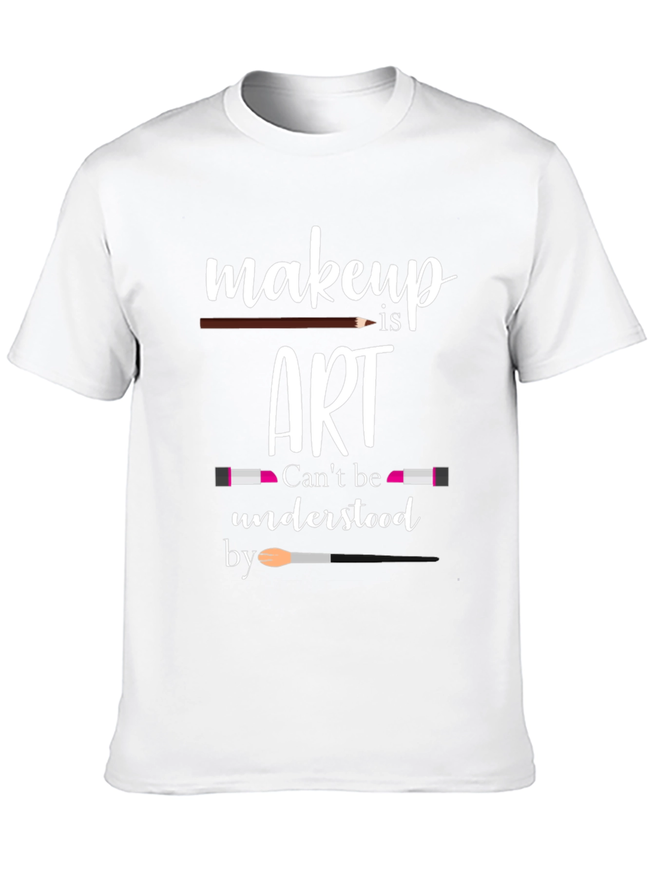 Makeup is Art T-Shirt
