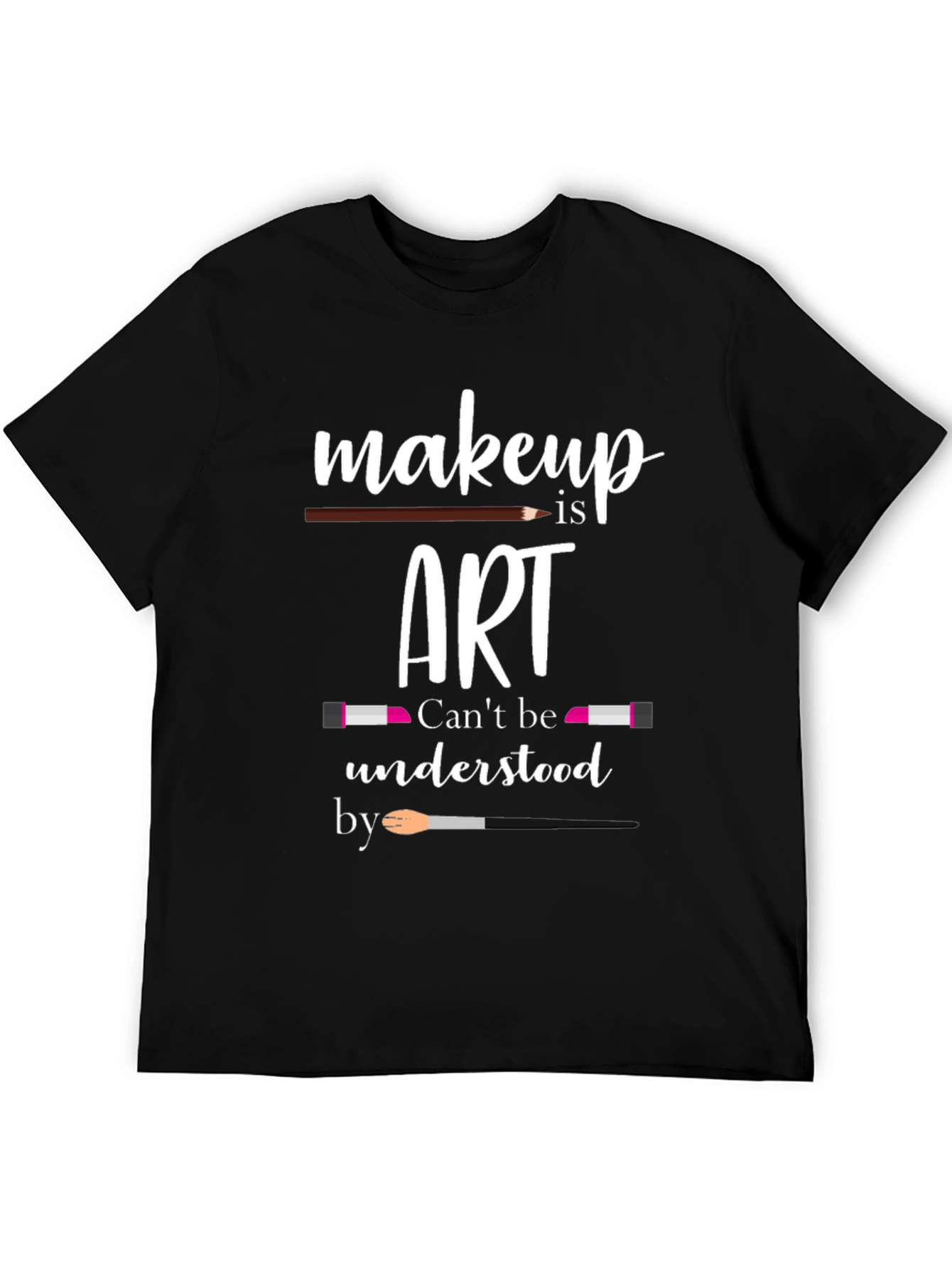 Makeup is Art T-Shirt