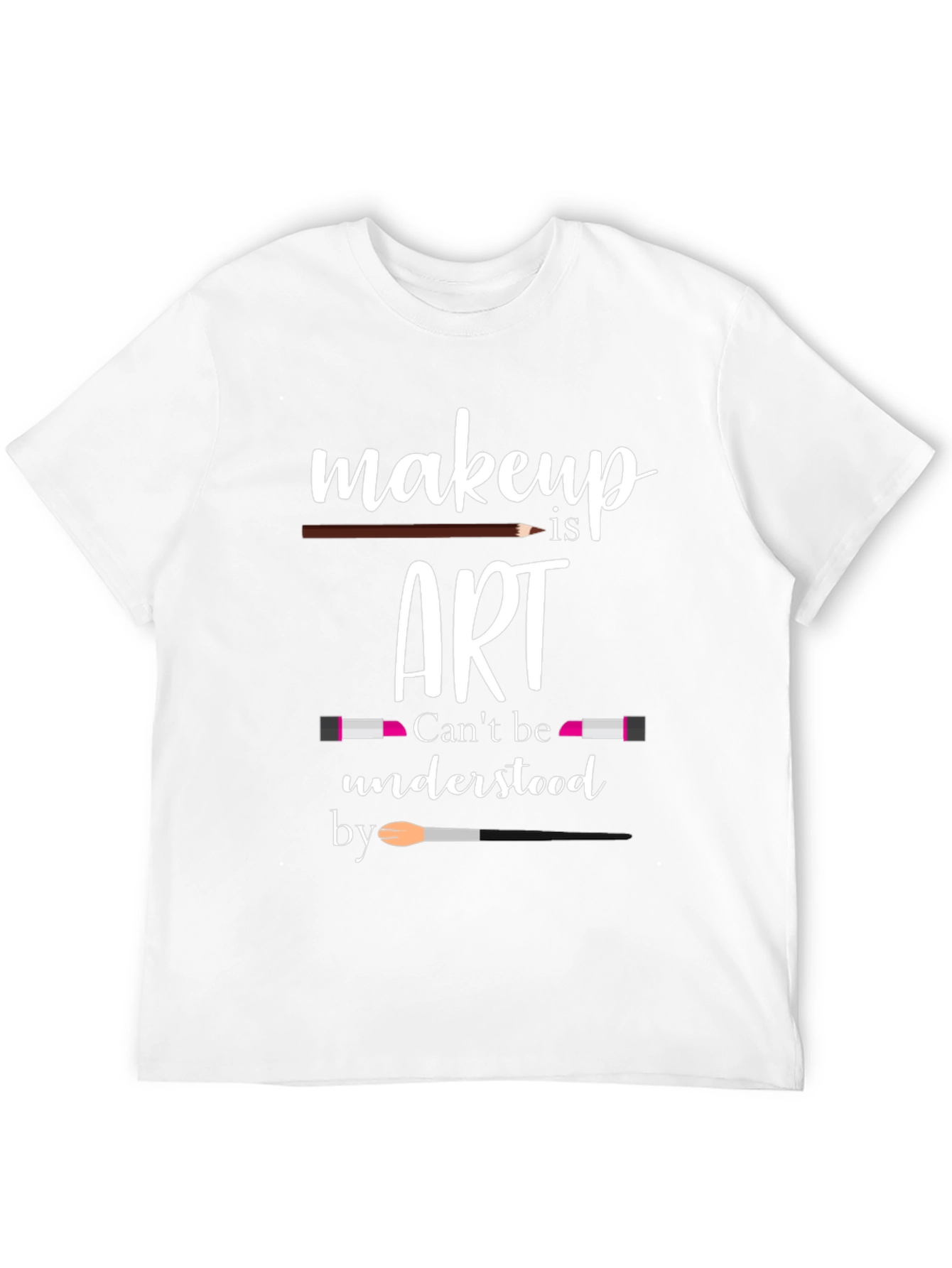 Makeup is Art T-Shirt