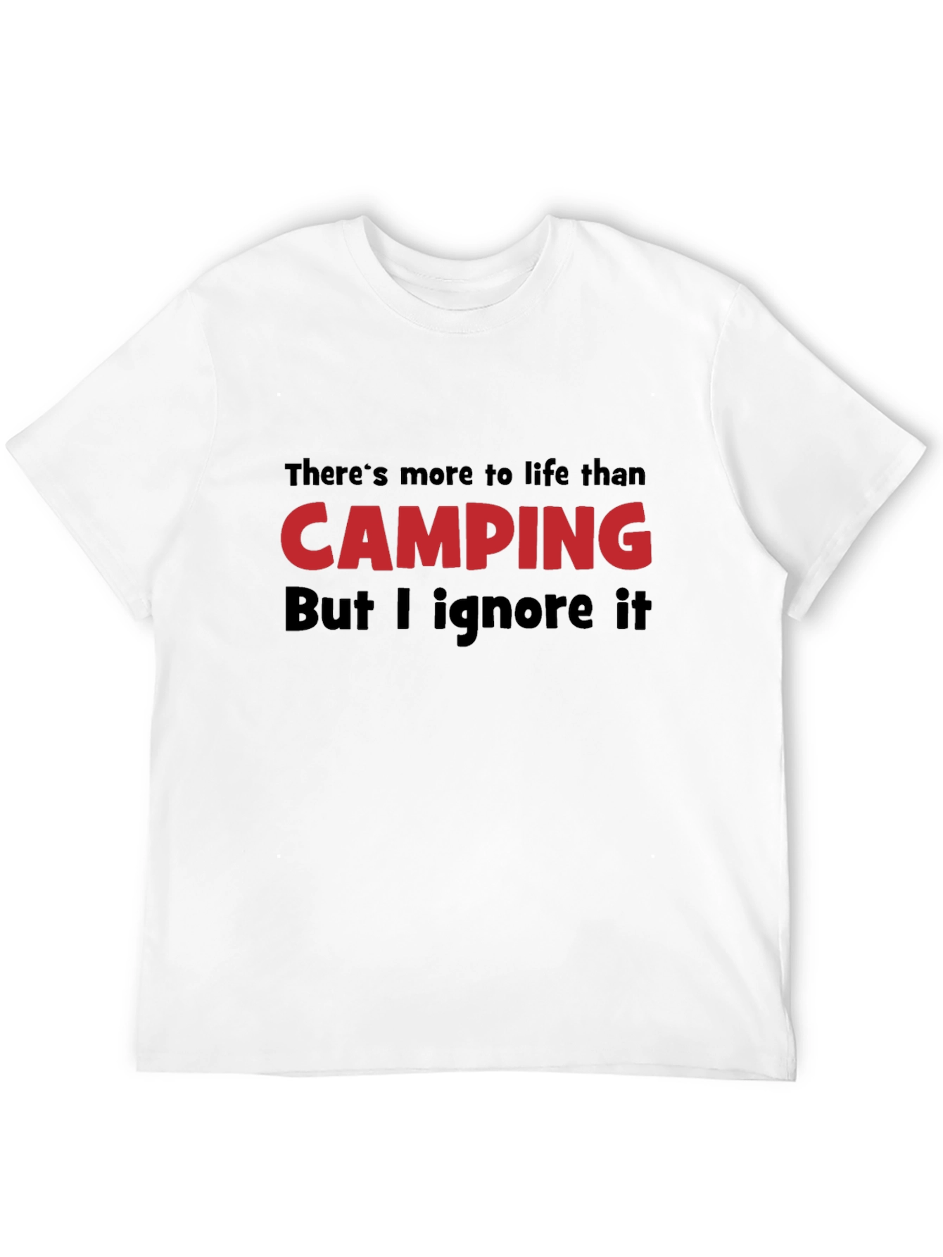Camping T-Shirt - Theres More to Life