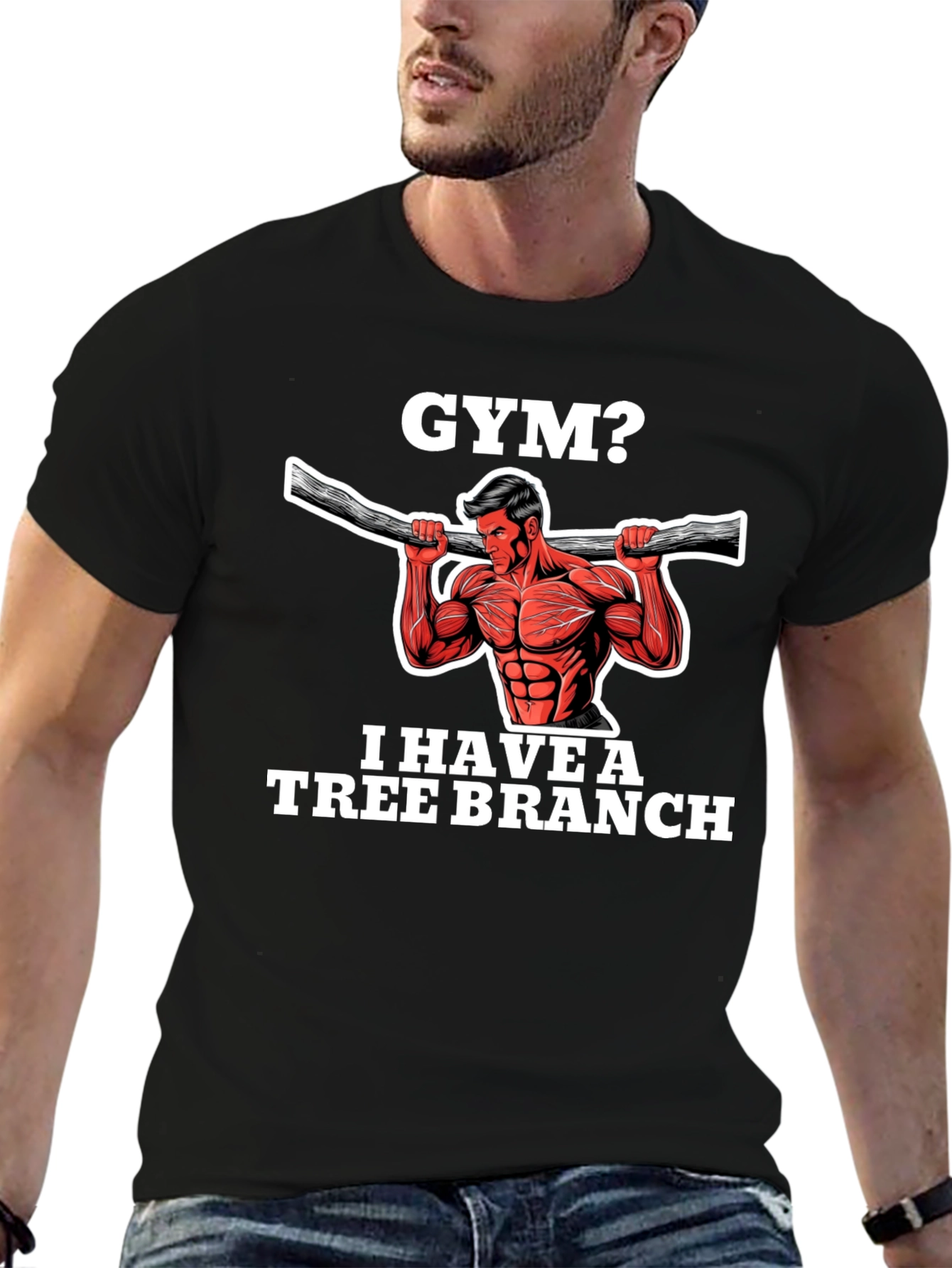 Gym? I Have a Tree Branch Graphic T-Shirt