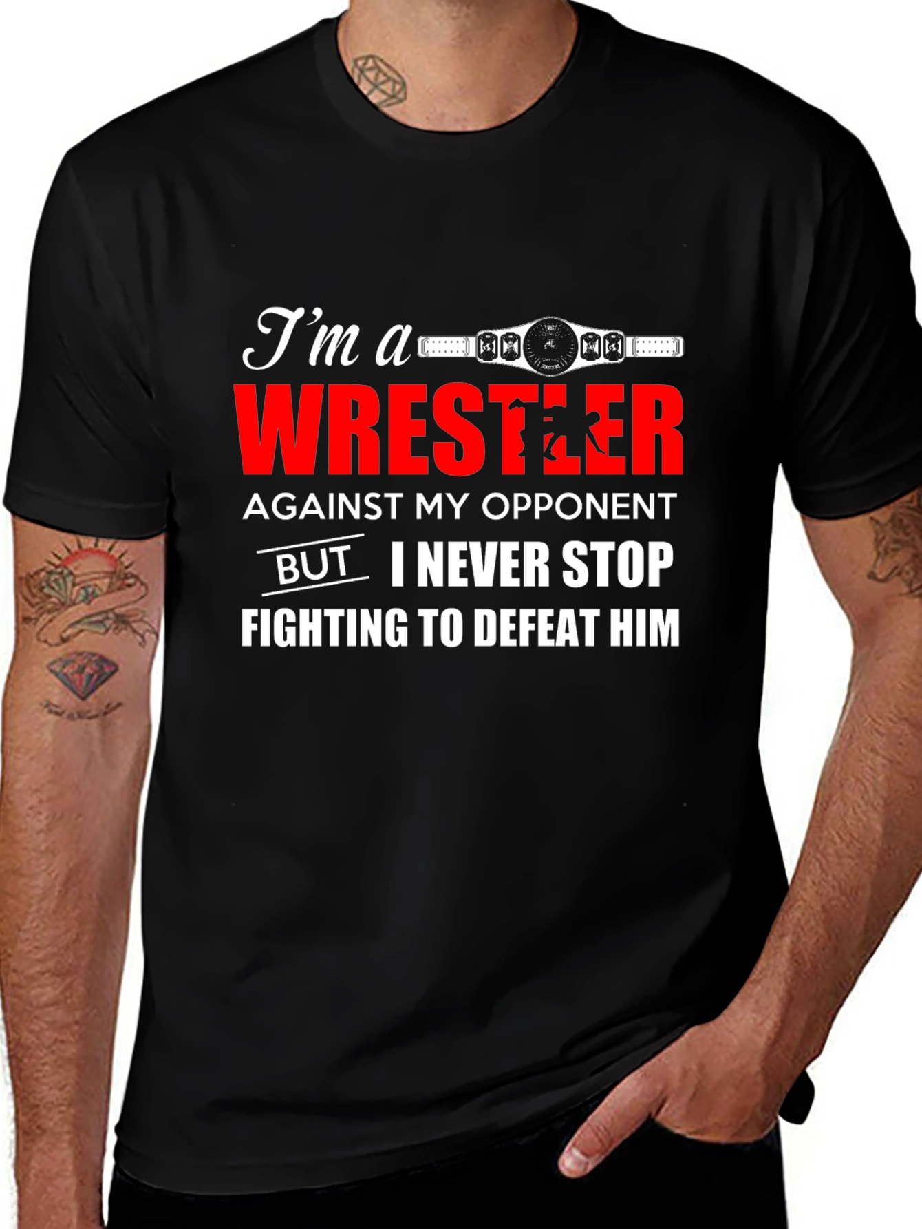 Wrestler T-Shirt: Never Stop Fighting